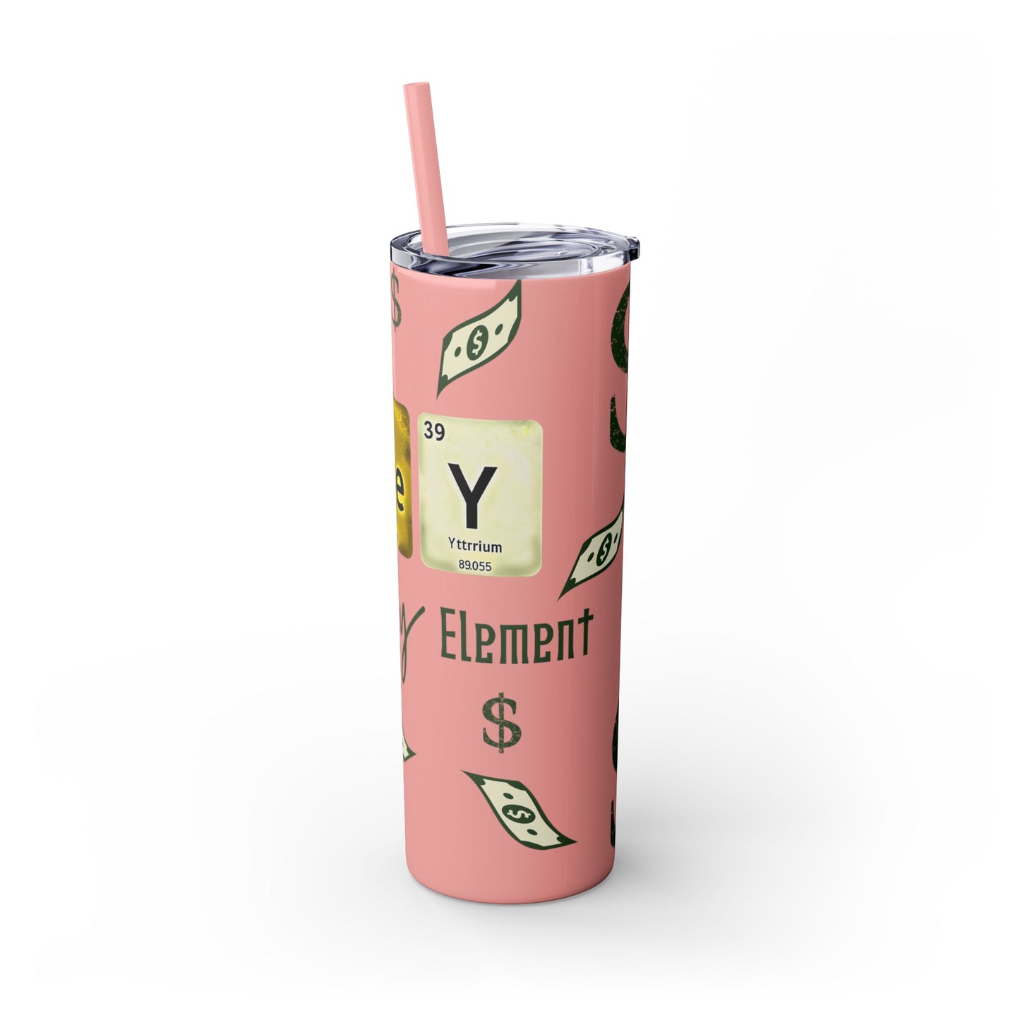 Money-Themed Skinny Tumbler with Straw | 20oz | Chemistry Elements Design