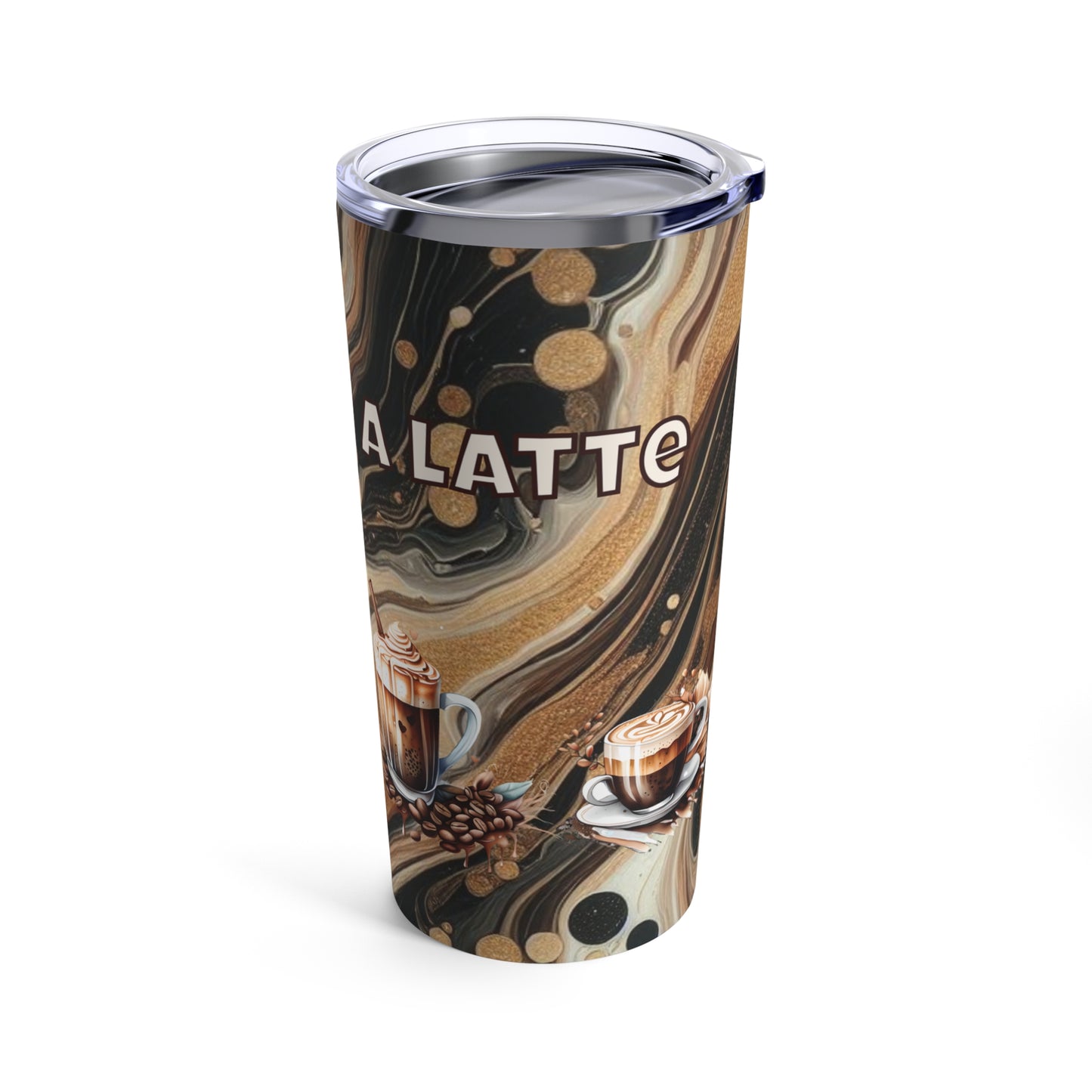I like you a latte. Tumbler 20oz