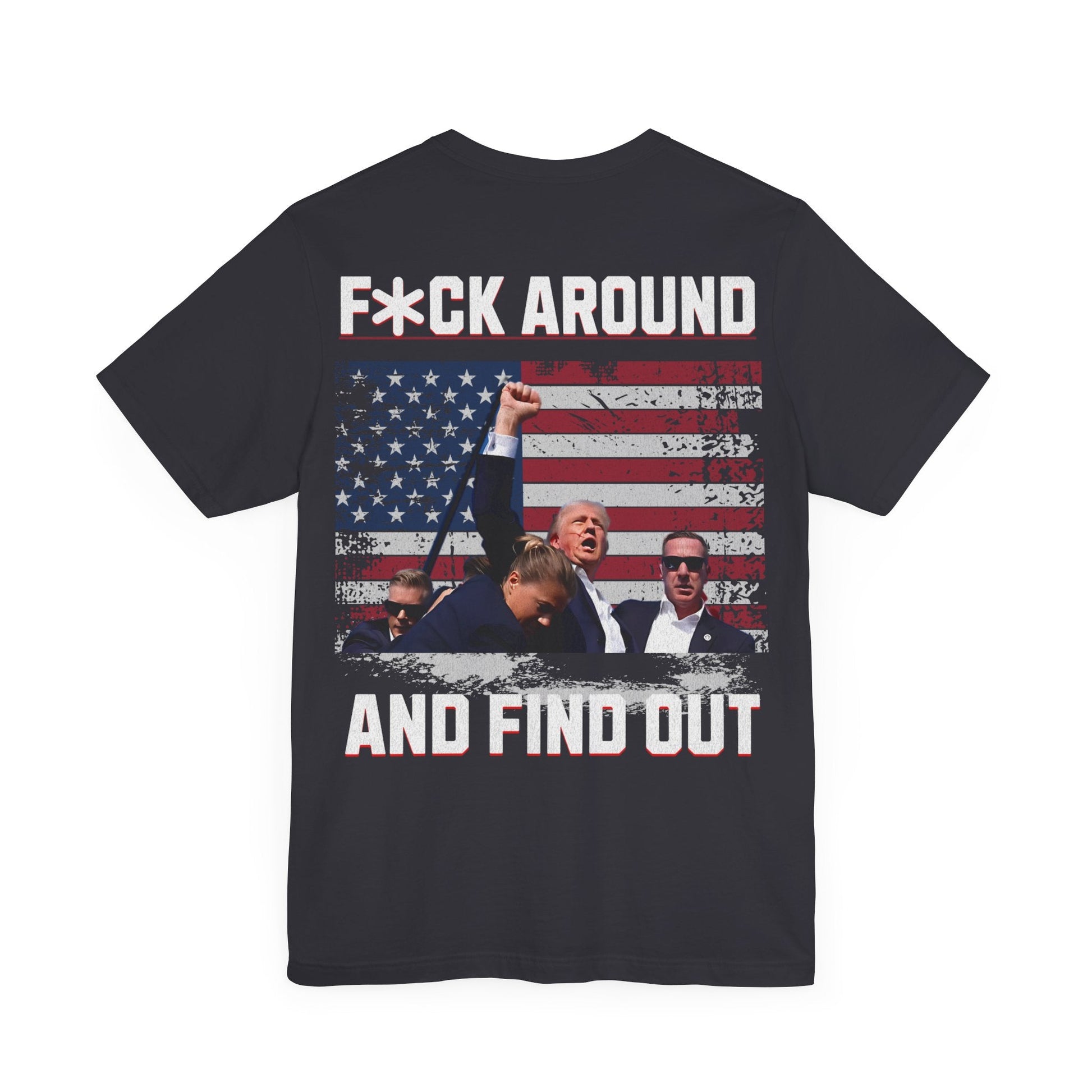 F*ck around and find out - Tshirt - VICIOUSLY CRUNK MERCH