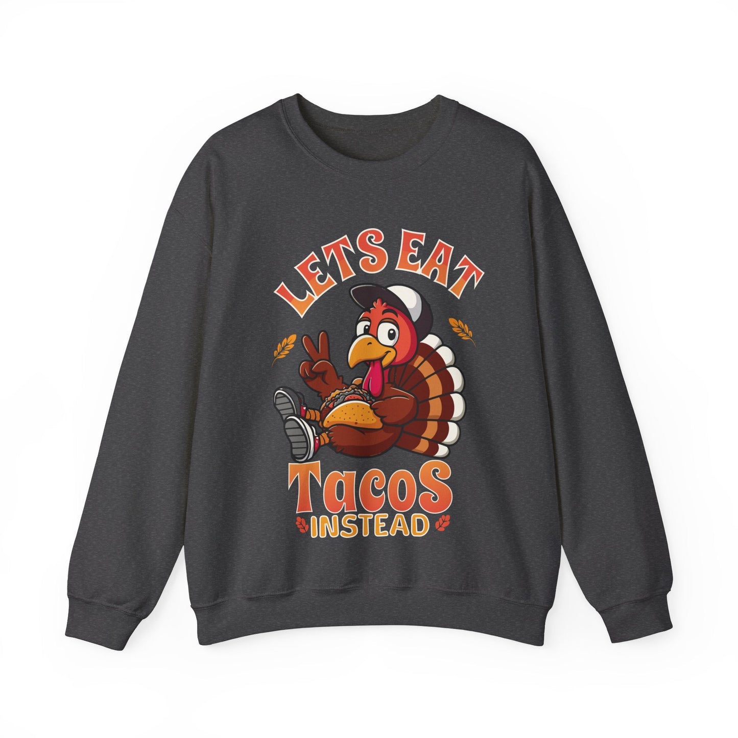Funny thanksgiving sweatshirt, Lets' eat taco's instead sweatshirt, thanksgiving sweatshirt, thanksgiving shirt, turkey shirt, taco shirt - VICIOUSLY CRUNK MERCH