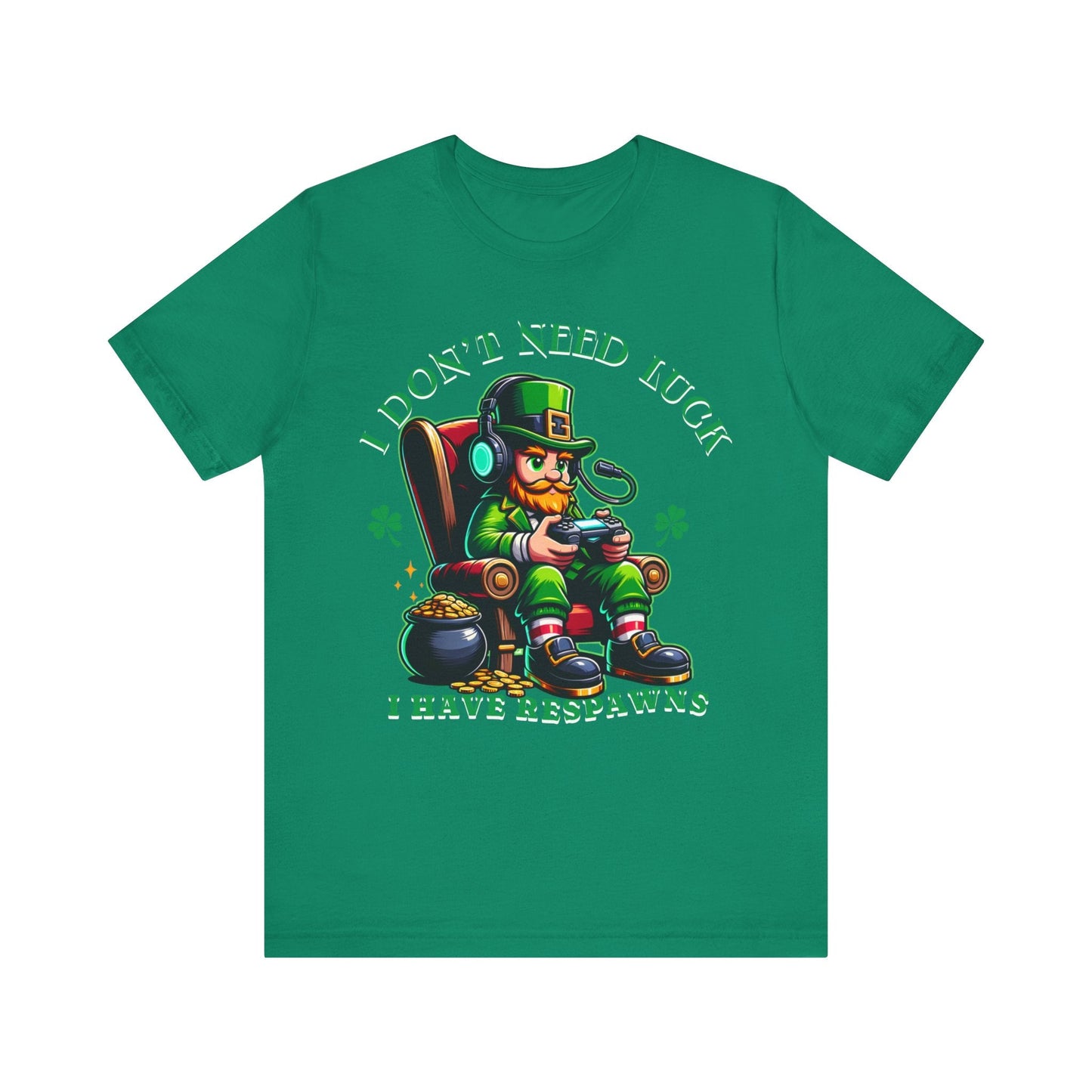 I don't need luck I have respawns, st Patrick's gaming tee, st Patrick's funny tee, funny shirt, gaming shirt, gift for him, gift for her, - VICIOUSLY CRUNK MERCH