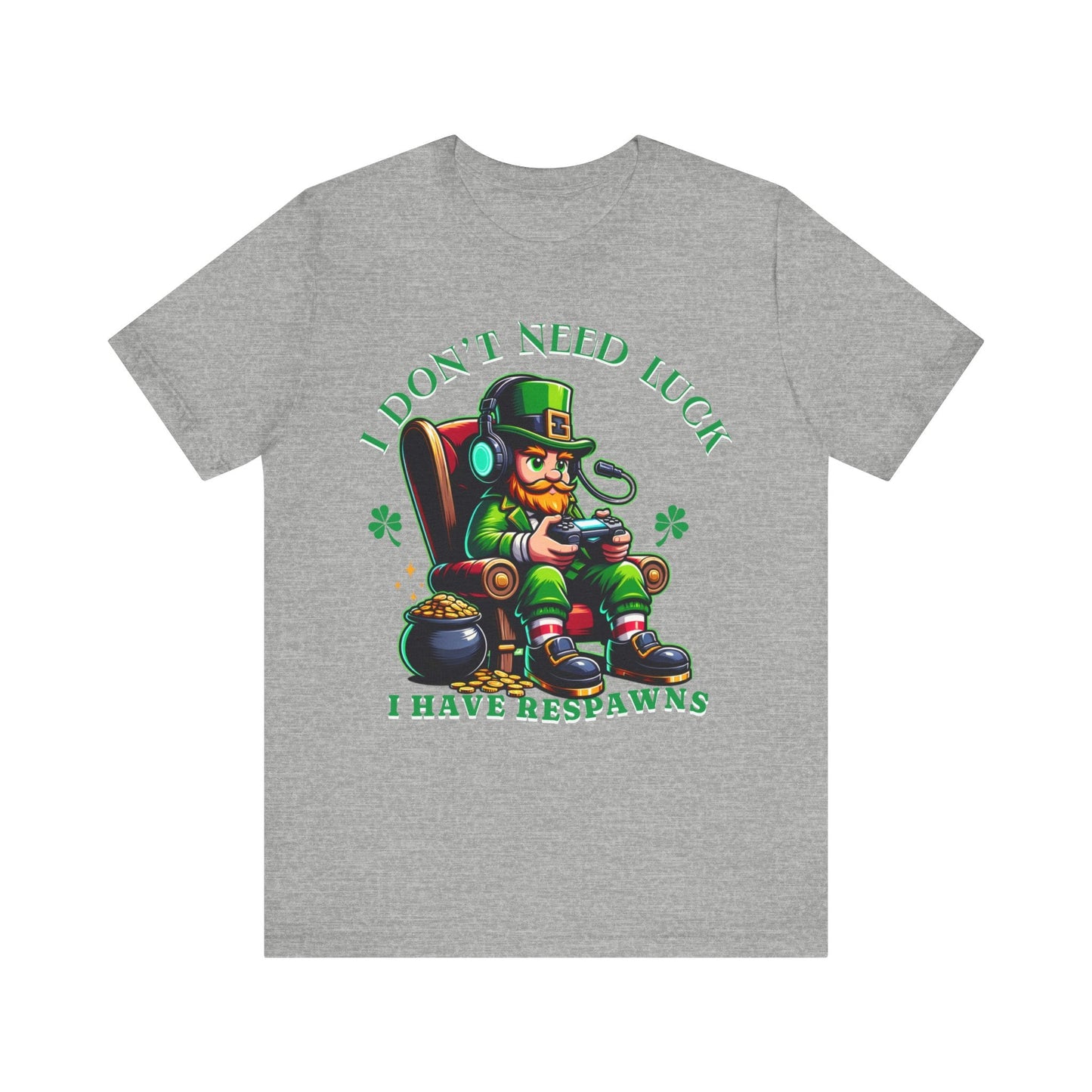 I don't need luck I have respawns, st Patrick's gaming tee, st Patrick's funny tee, funny shirt, gaming shirt, gift for him, gift for her, - VICIOUSLY CRUNK MERCH