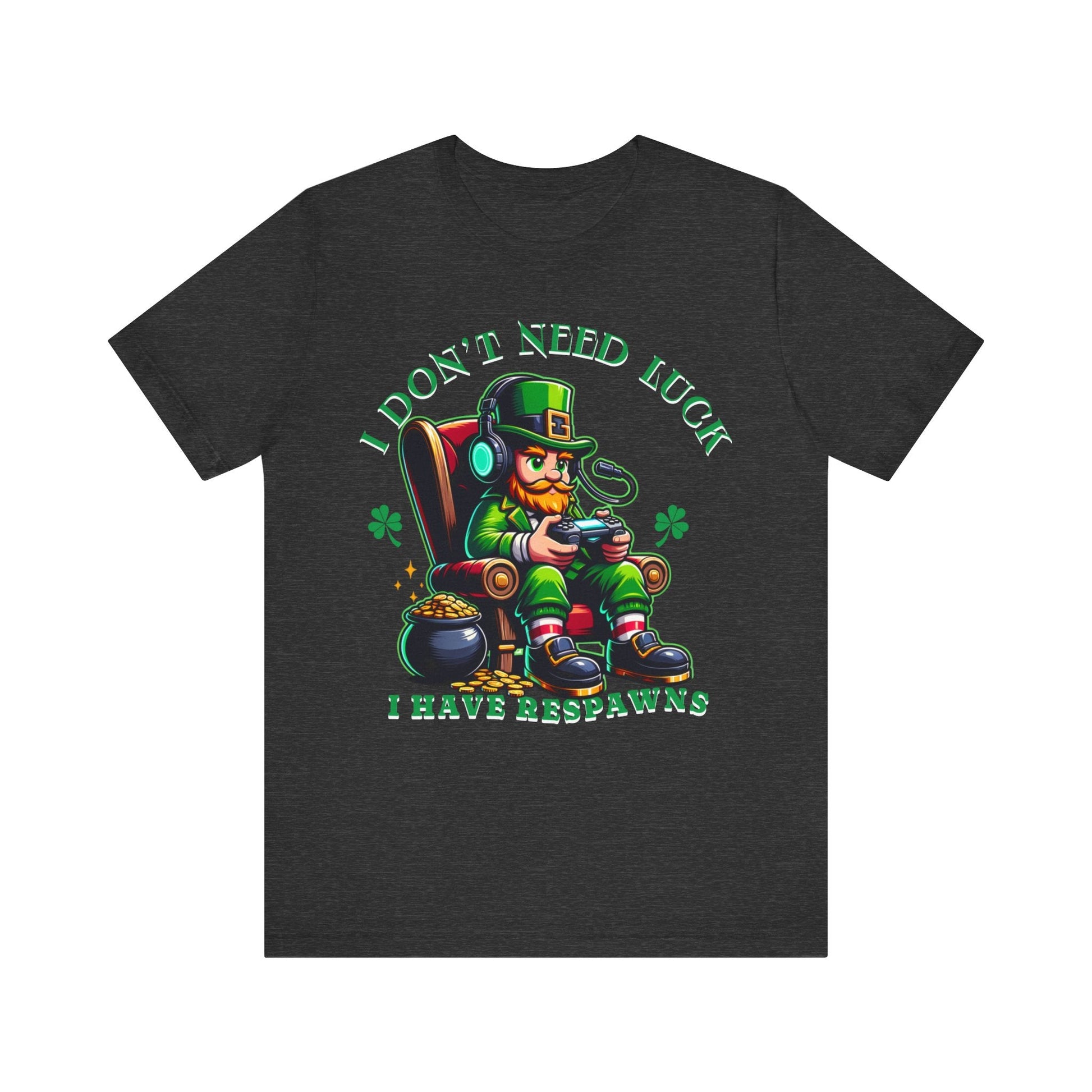 I don't need luck I have respawns, st Patrick's gaming tee, st Patrick's funny tee, funny shirt, gaming shirt, gift for him, gift for her, - VICIOUSLY CRUNK MERCH