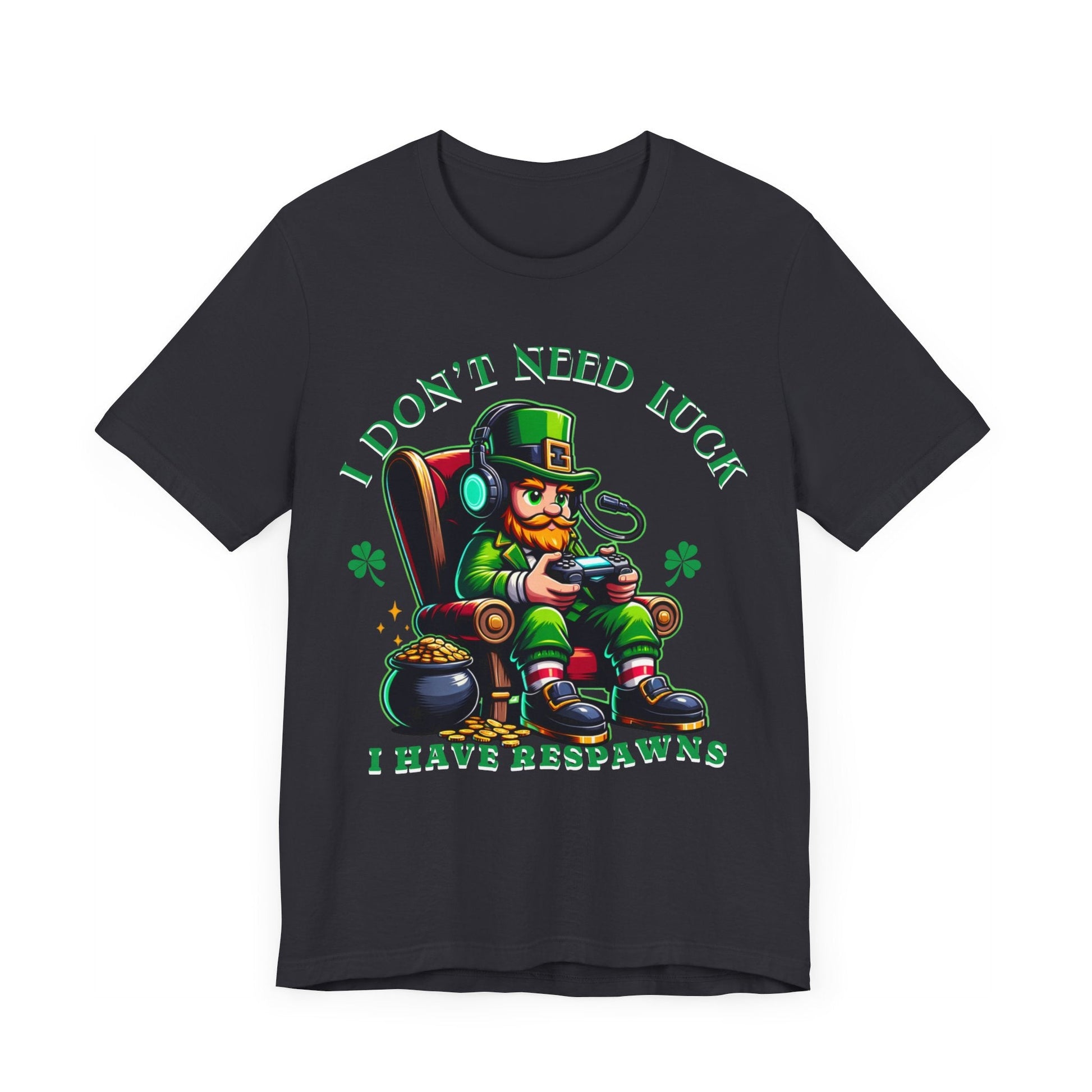 I don't need luck I have respawns, st Patrick's gaming tee, st Patrick's funny tee, funny shirt, gaming shirt, gift for him, gift for her, - VICIOUSLY CRUNK MERCH