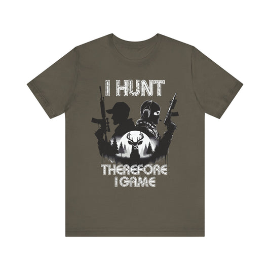 I hunt therefore i game tee, hunting tshirt, gaming shirt, cod, mens hunting tee, womens hunting shirt, gaming tshirt,gift for him,dad gift - VICIOUSLY CRUNK MERCH