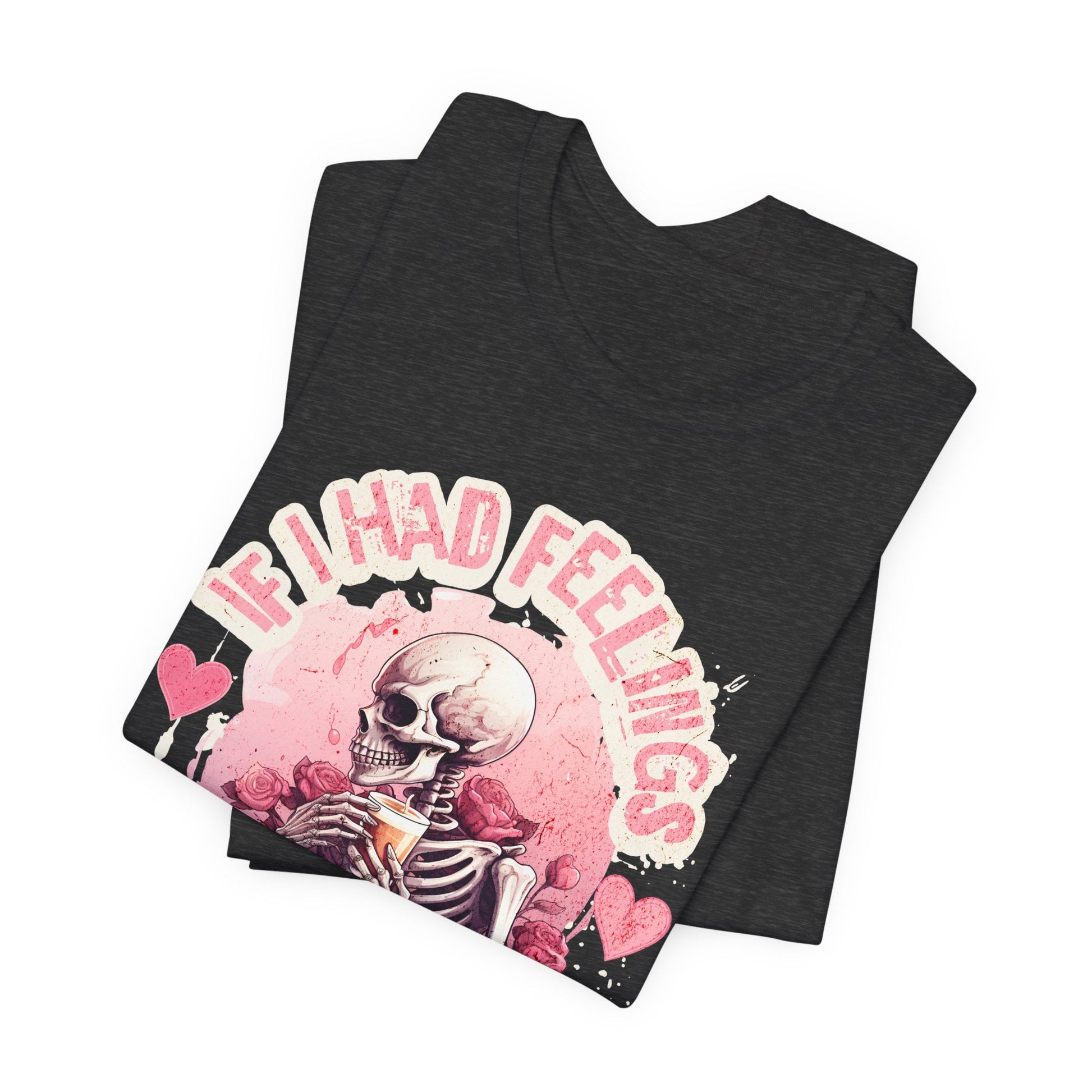 If I had feelings, Valentine shirt, gift for her, gift for him, valentines day, you are mine, Unisex shirt, valentine gift, love shirt, - VICIOUSLY CRUNK MERCH