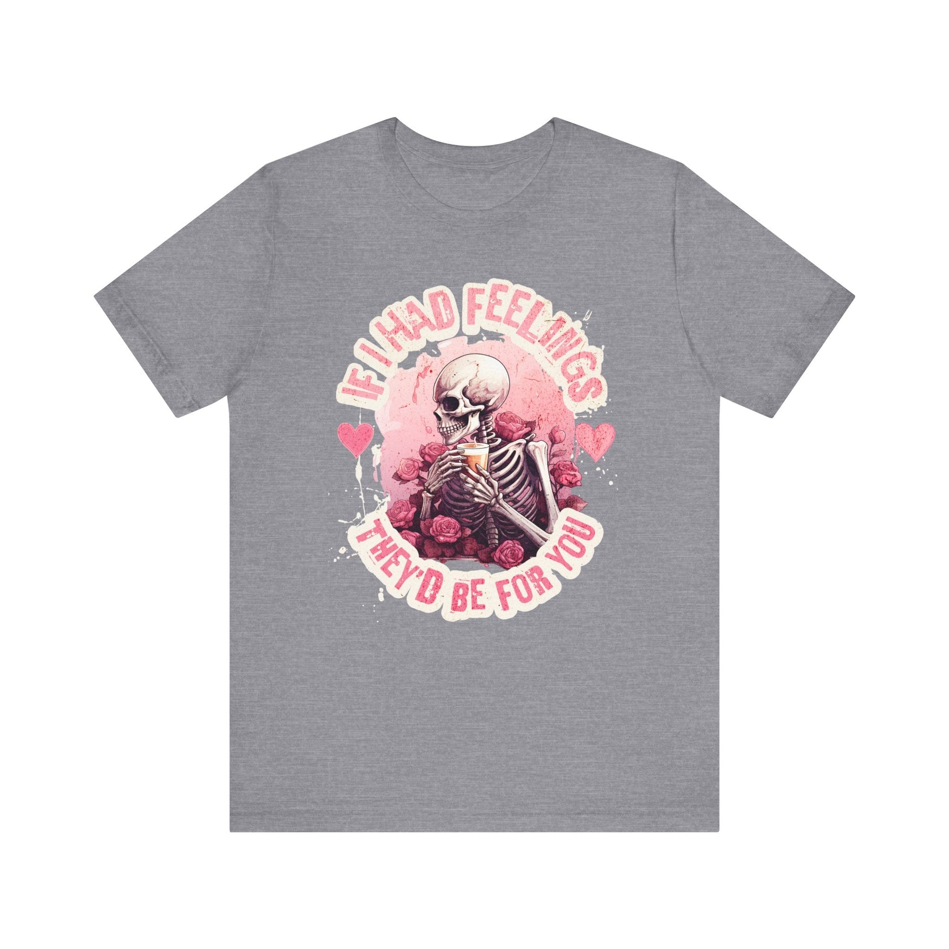 If I had feelings, Valentine shirt, gift for her, gift for him, valentines day, you are mine, Unisex shirt, valentine gift, love shirt, - VICIOUSLY CRUNK MERCH