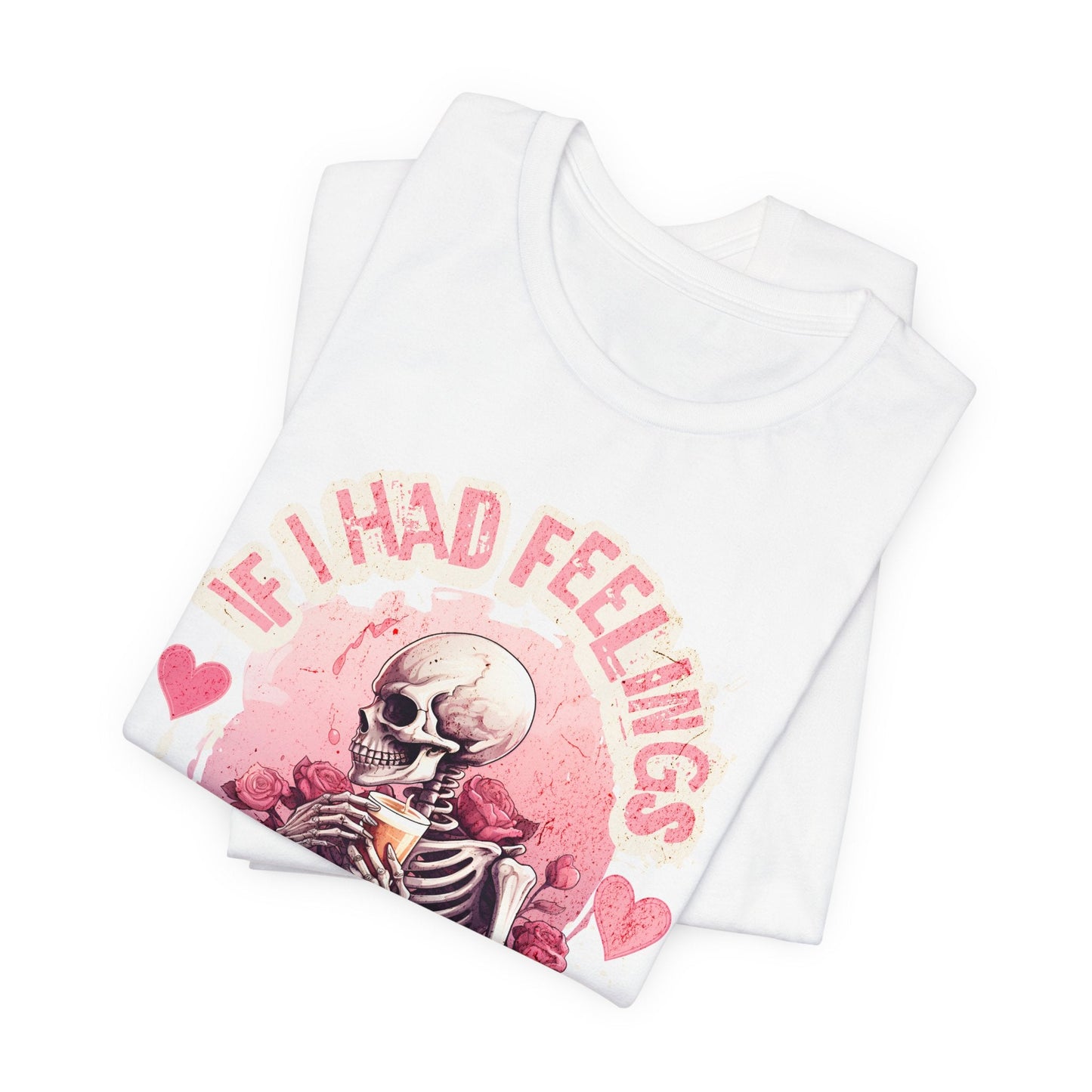 If I had feelings, Valentine shirt, gift for her, gift for him, valentines day, you are mine, Unisex shirt, valentine gift, love shirt, - VICIOUSLY CRUNK MERCH