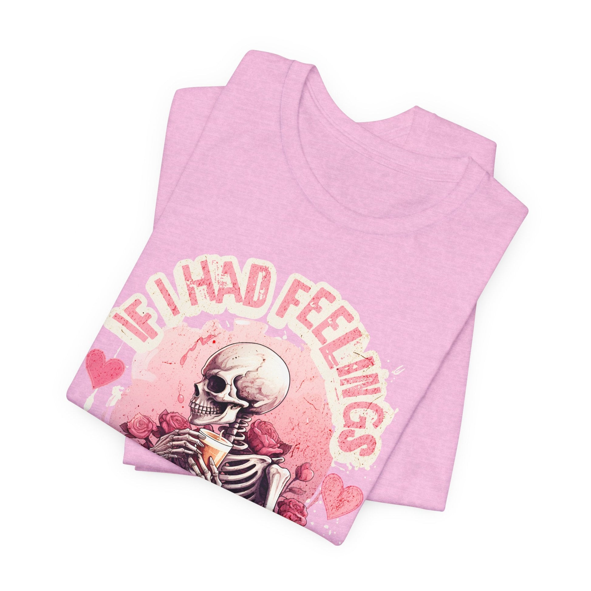 If I had feelings, Valentine shirt, gift for her, gift for him, valentines day, you are mine, Unisex shirt, valentine gift, love shirt, - VICIOUSLY CRUNK MERCH