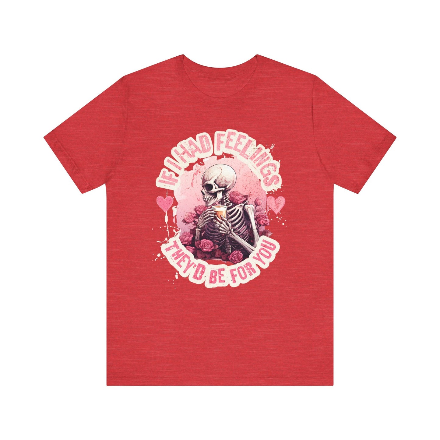 If I had feelings, Valentine shirt, gift for her, gift for him, valentines day, you are mine, Unisex shirt, valentine gift, love shirt, - VICIOUSLY CRUNK MERCH
