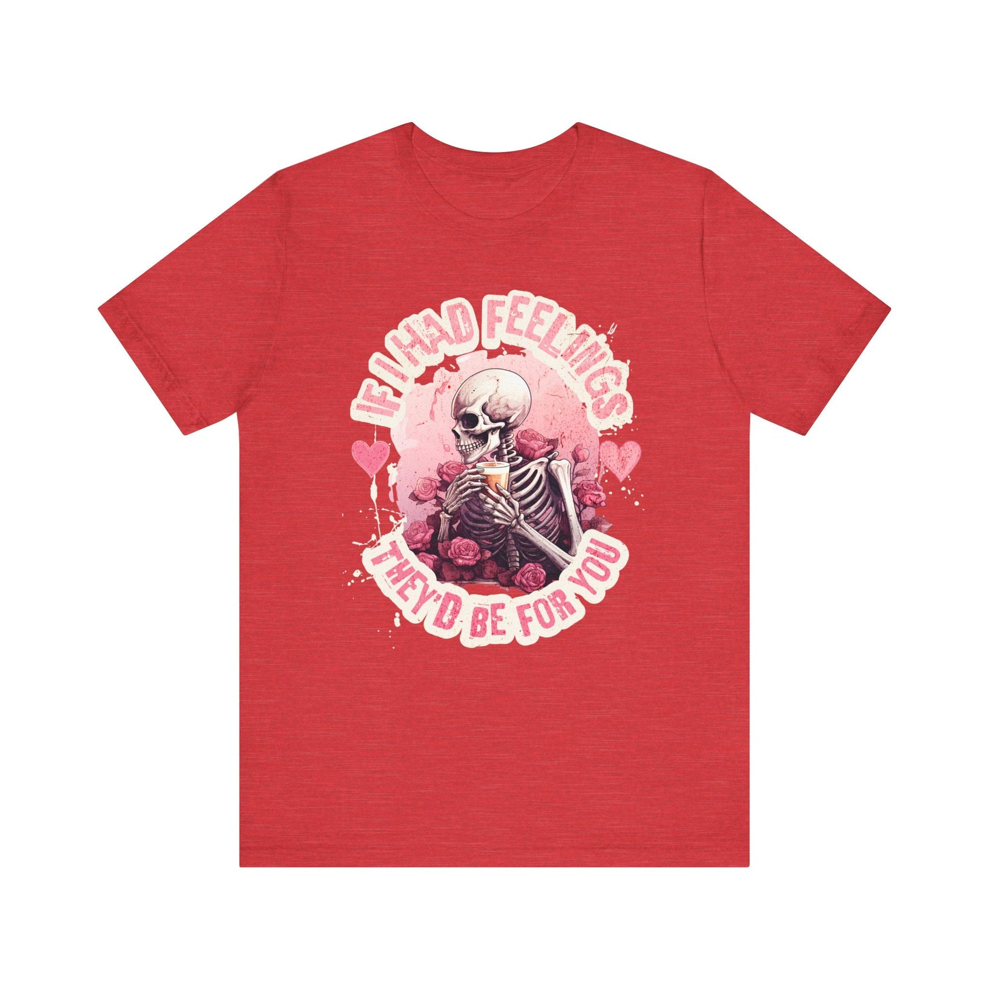 If I had feelings, Valentine shirt, gift for her, gift for him, valentines day, you are mine, Unisex shirt, valentine gift, love shirt, - VICIOUSLY CRUNK MERCH