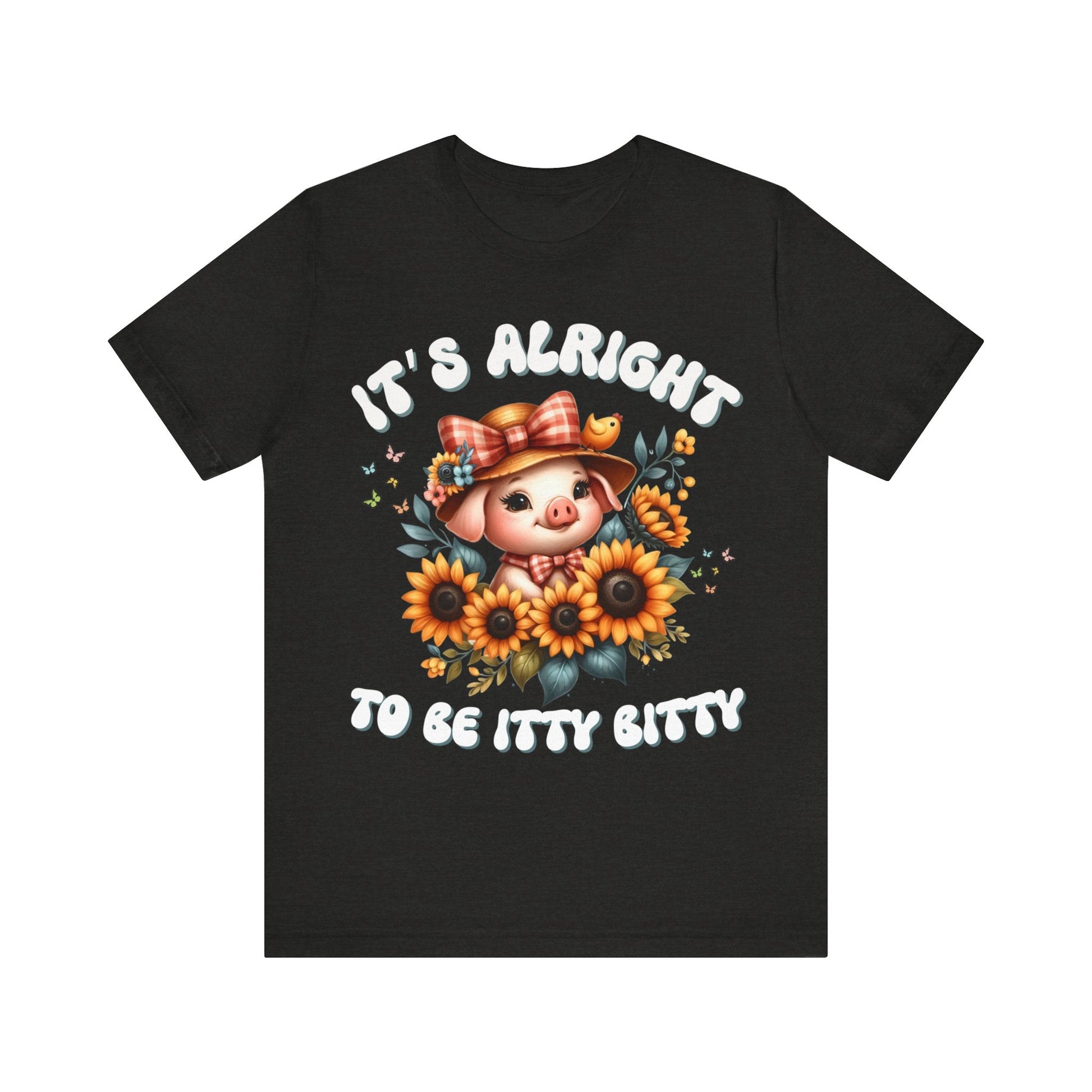 It's alright to be itty bitty - Tee - VICIOUSLY CRUNK MERCH