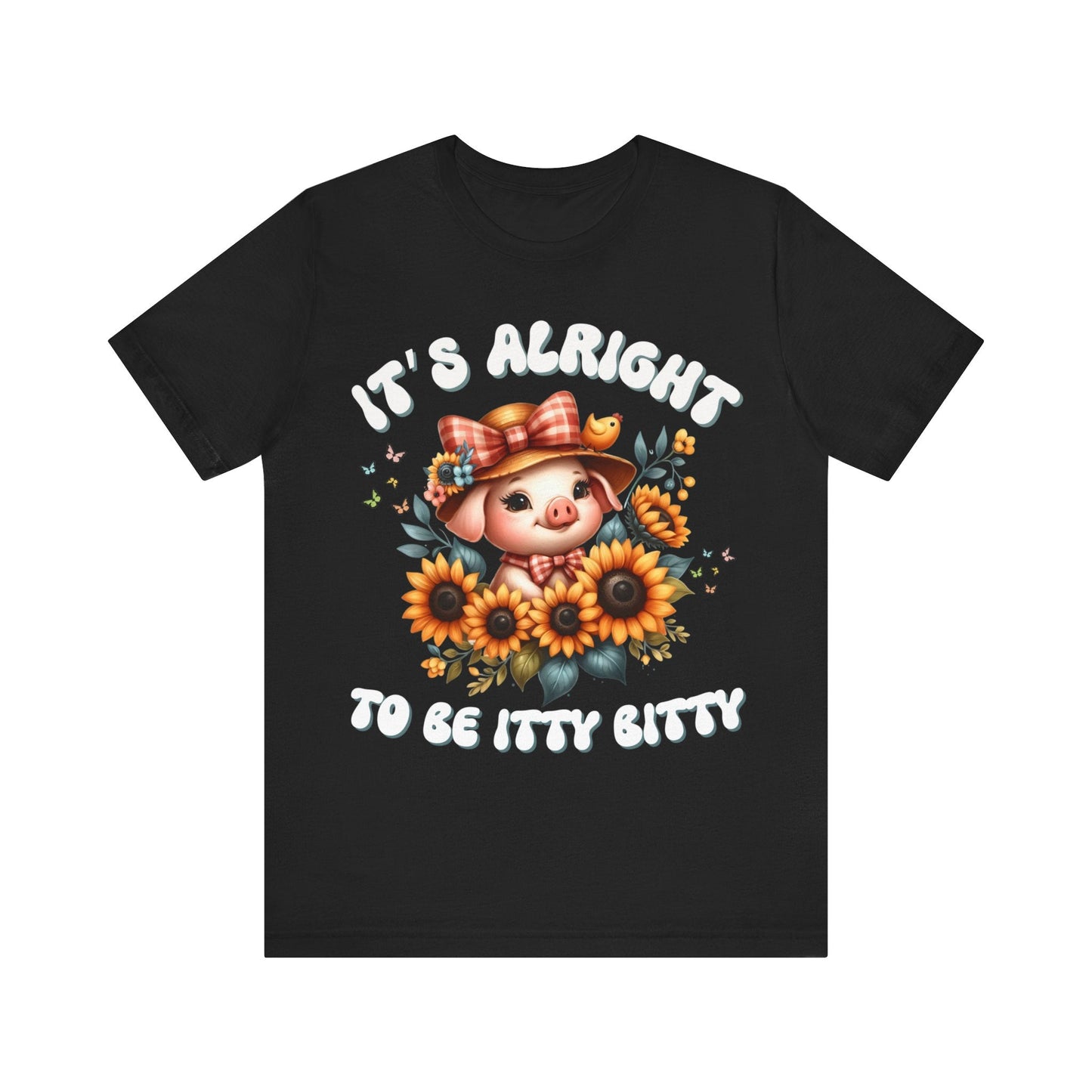 It's alright to be itty bitty - Tee - VICIOUSLY CRUNK MERCH