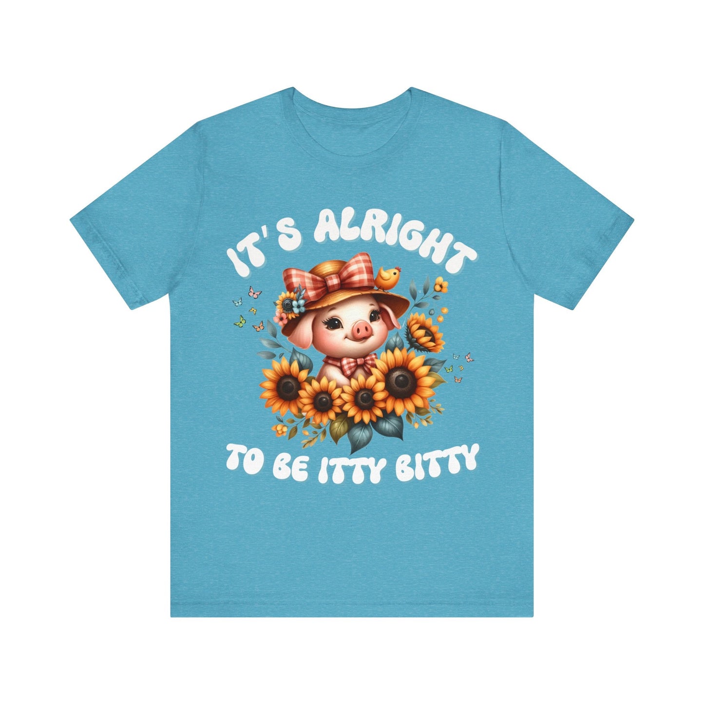 It's alright to be itty bitty - Tee - VICIOUSLY CRUNK MERCH