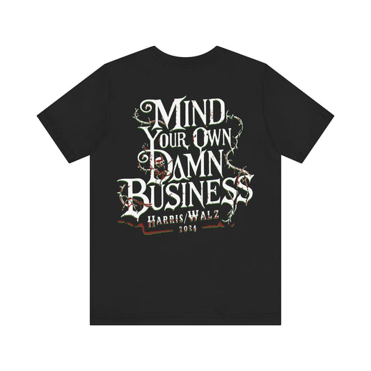 Mind your business - Short Sleeve Tee - VICIOUSLY CRUNK MERCH