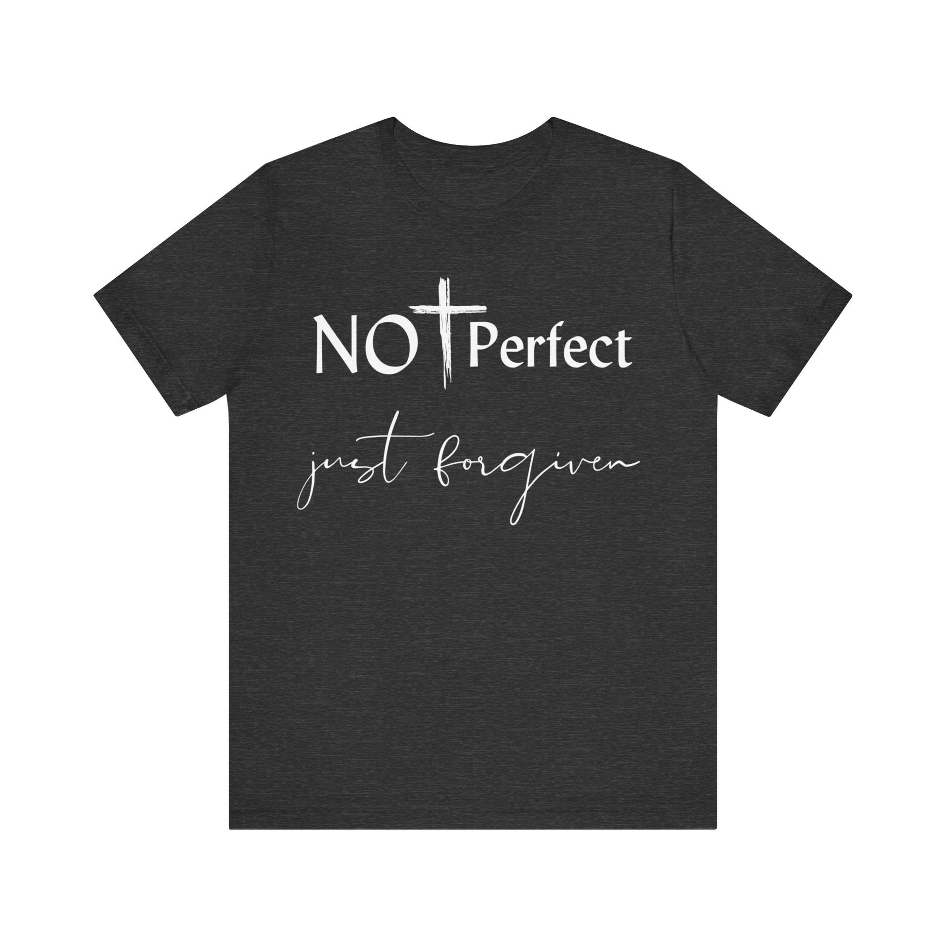 Not Perfect Just forgiven - T - Shirt - VICIOUSLY CRUNK MERCH