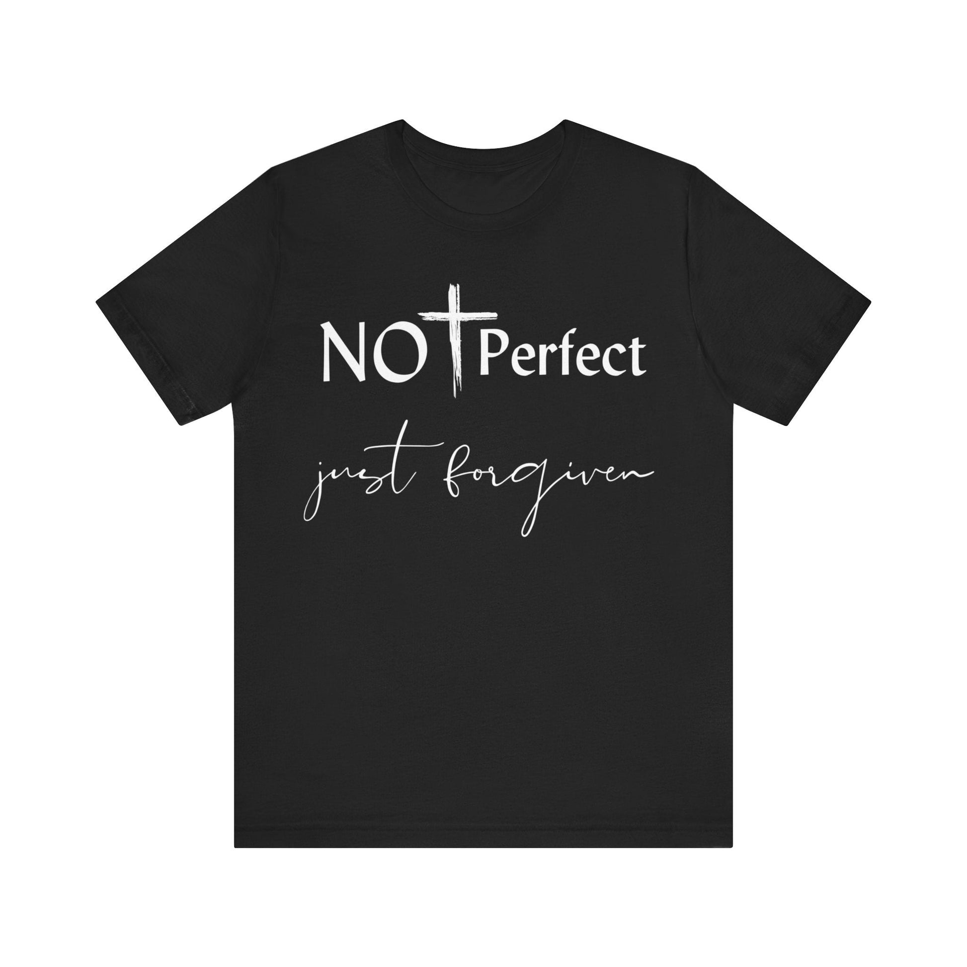 Not Perfect Just forgiven - T - Shirt - VICIOUSLY CRUNK MERCH