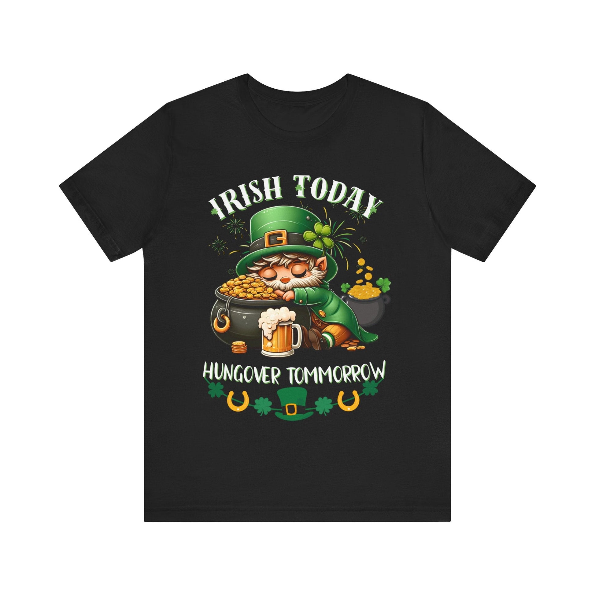 St. patricks day shirt, irish today hungover tomorrow, party shirt, funny st patricks day shirt, funny graphic tee, pot of gold, gift tee - VICIOUSLY CRUNK MERCH