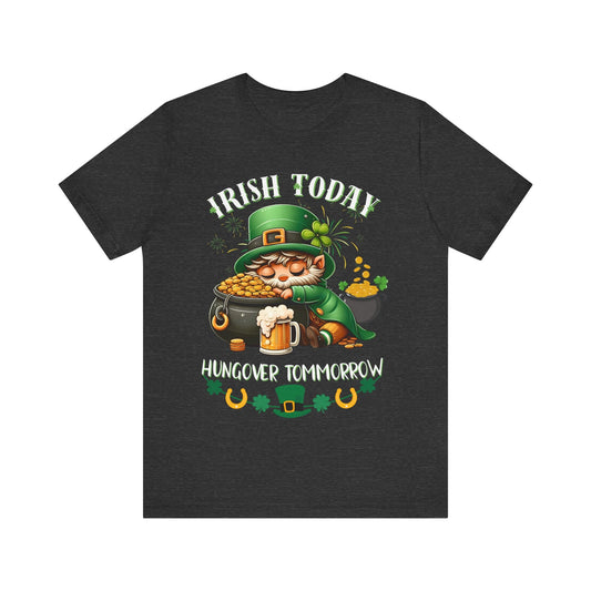 St. patricks day shirt, irish today hungover tomorrow, party shirt, funny st patricks day shirt, funny graphic tee, pot of gold, gift tee - VICIOUSLY CRUNK MERCH