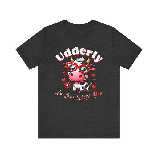Udderly in love with you, cow shirt, cow valentine shirt, in love shirt, gift for her, gift for him, unisex tee, valentine shirt, funny shir - VICIOUSLY CRUNK MERCH
