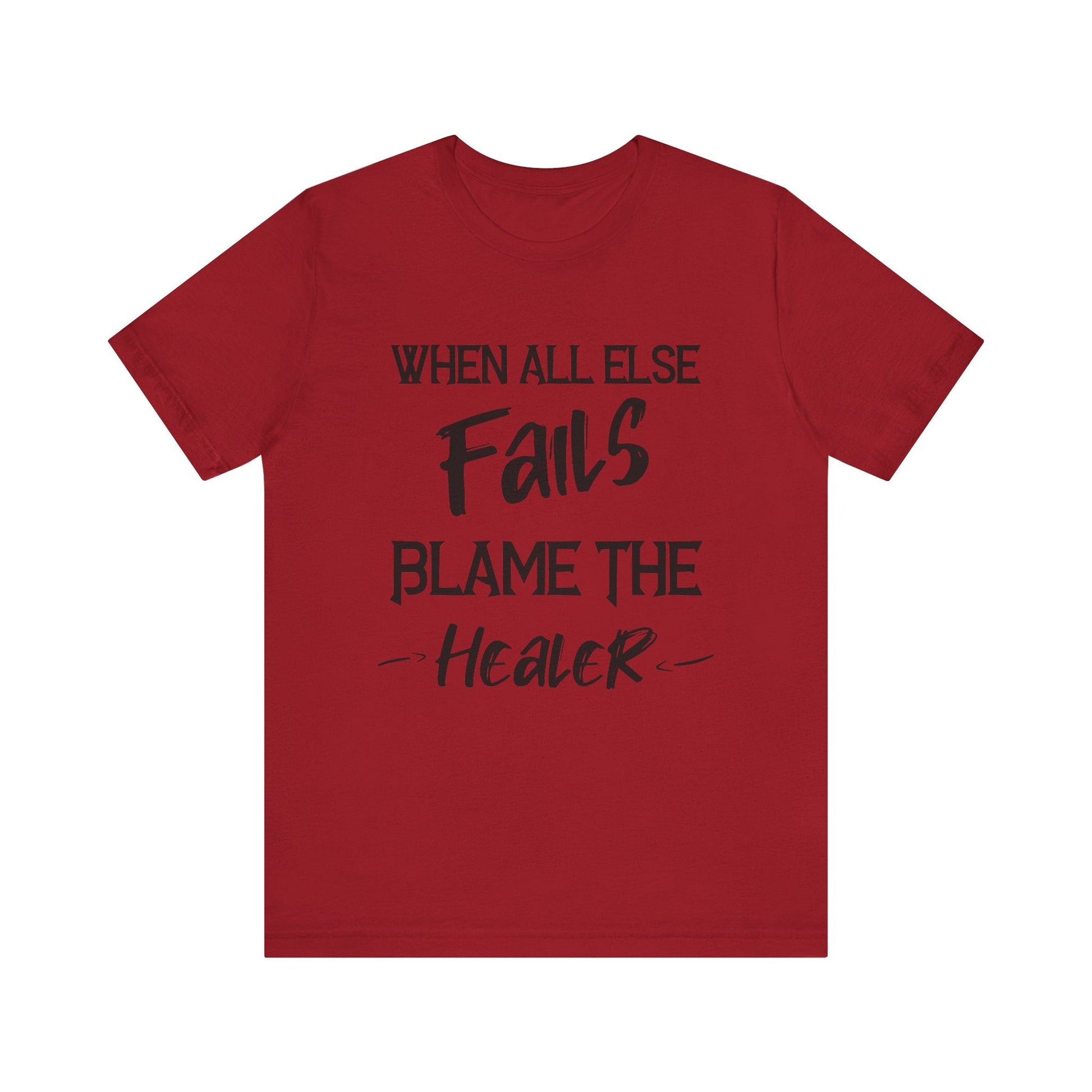 When all else fails, blame the healer gaming Short Sleeve Tee - VICIOUSLY CRUNK MERCH