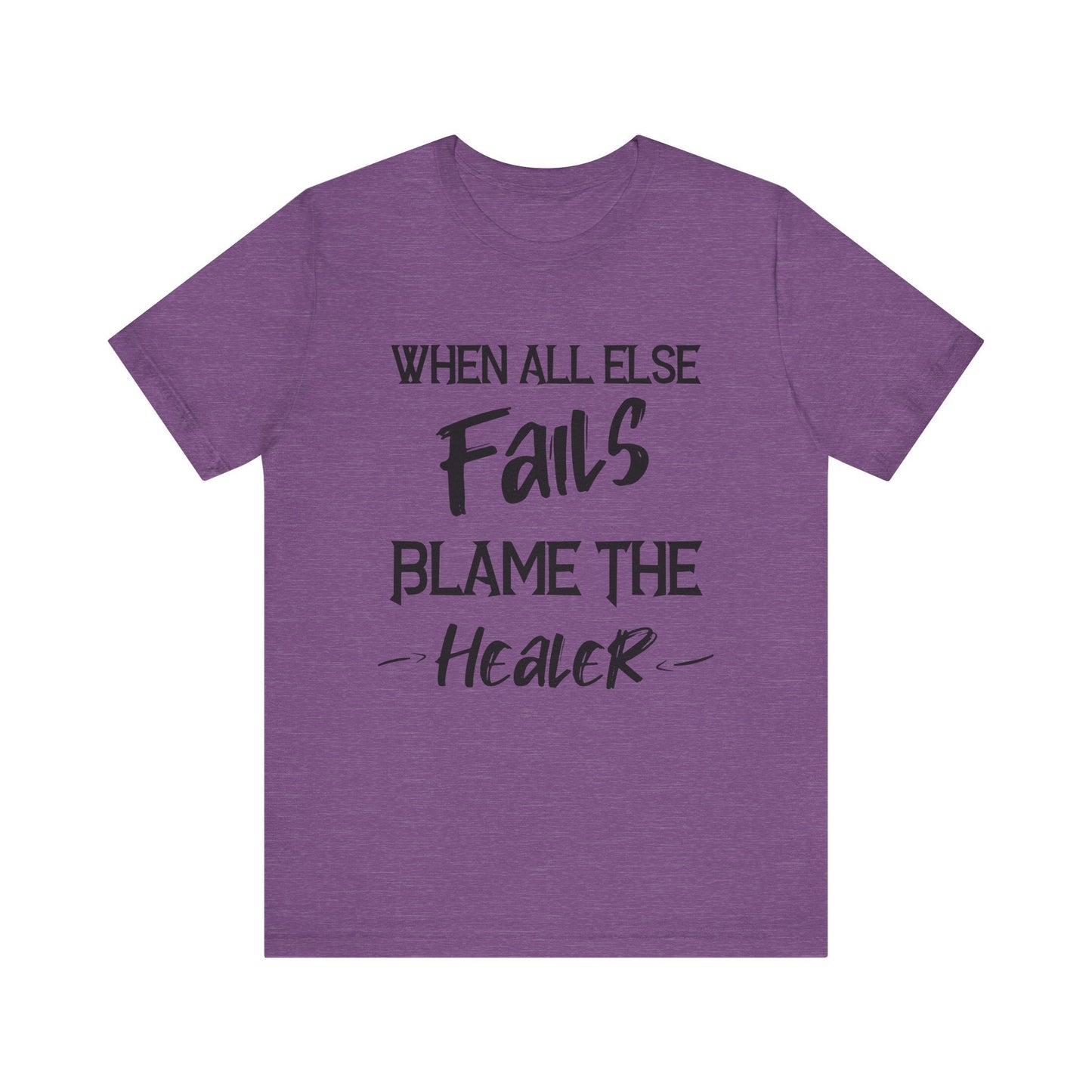 When all else fails, blame the healer gaming Short Sleeve Tee - VICIOUSLY CRUNK MERCH