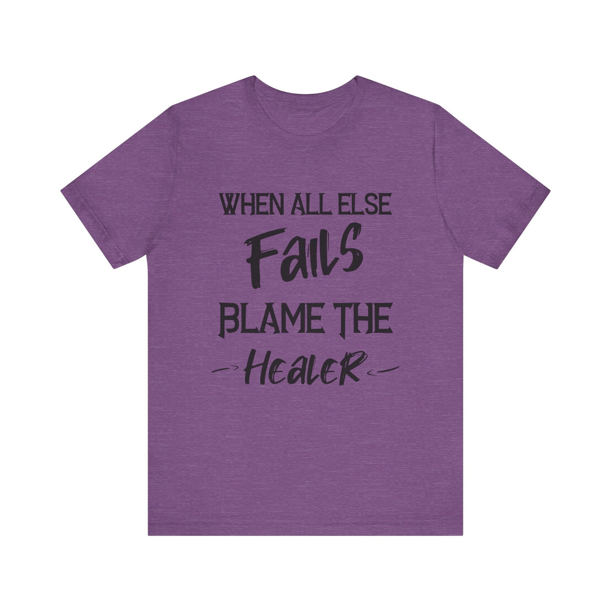 When all else fails, blame the healer gaming Short Sleeve Tee - VICIOUSLY CRUNK MERCH