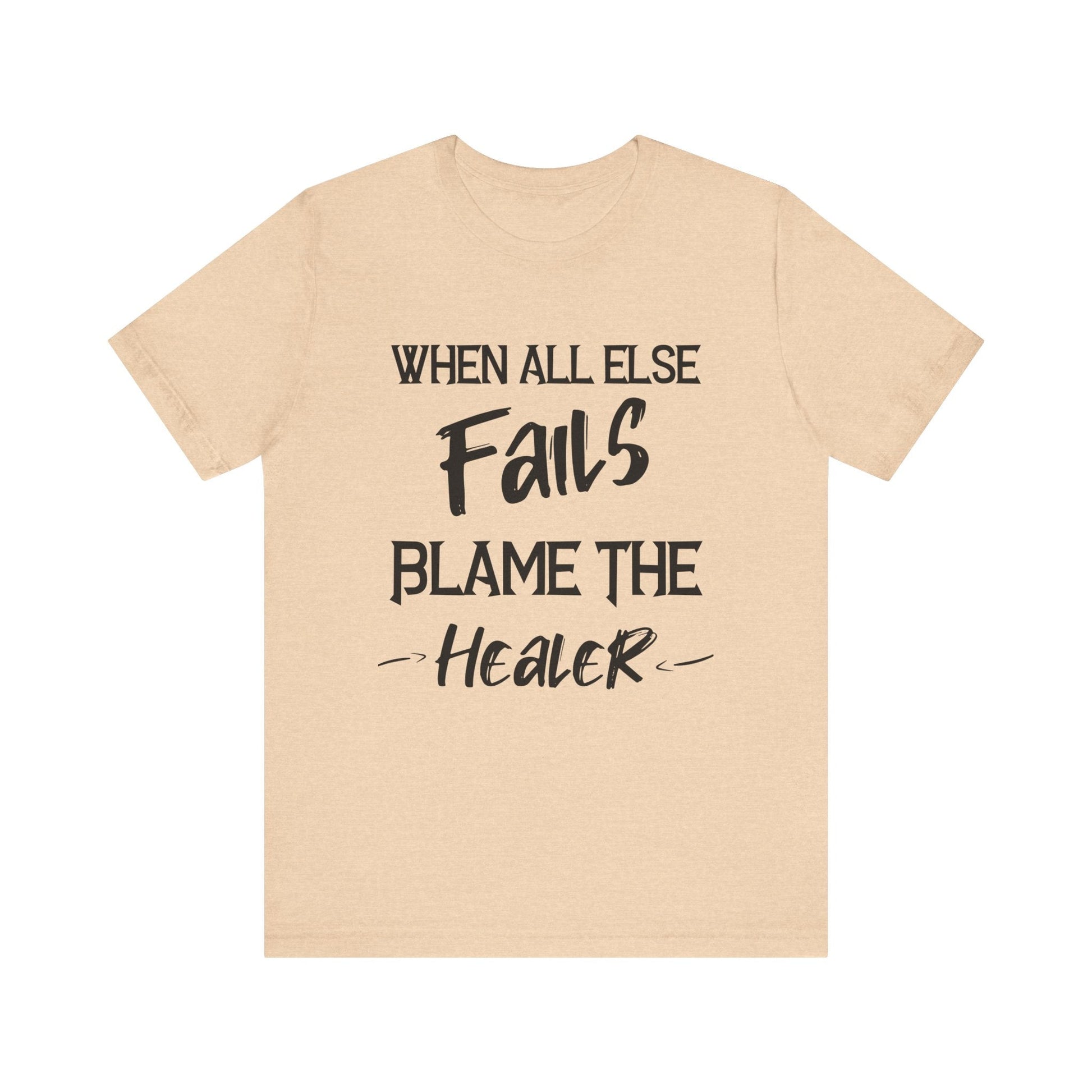 When all else fails, blame the healer gaming Short Sleeve Tee - VICIOUSLY CRUNK MERCH