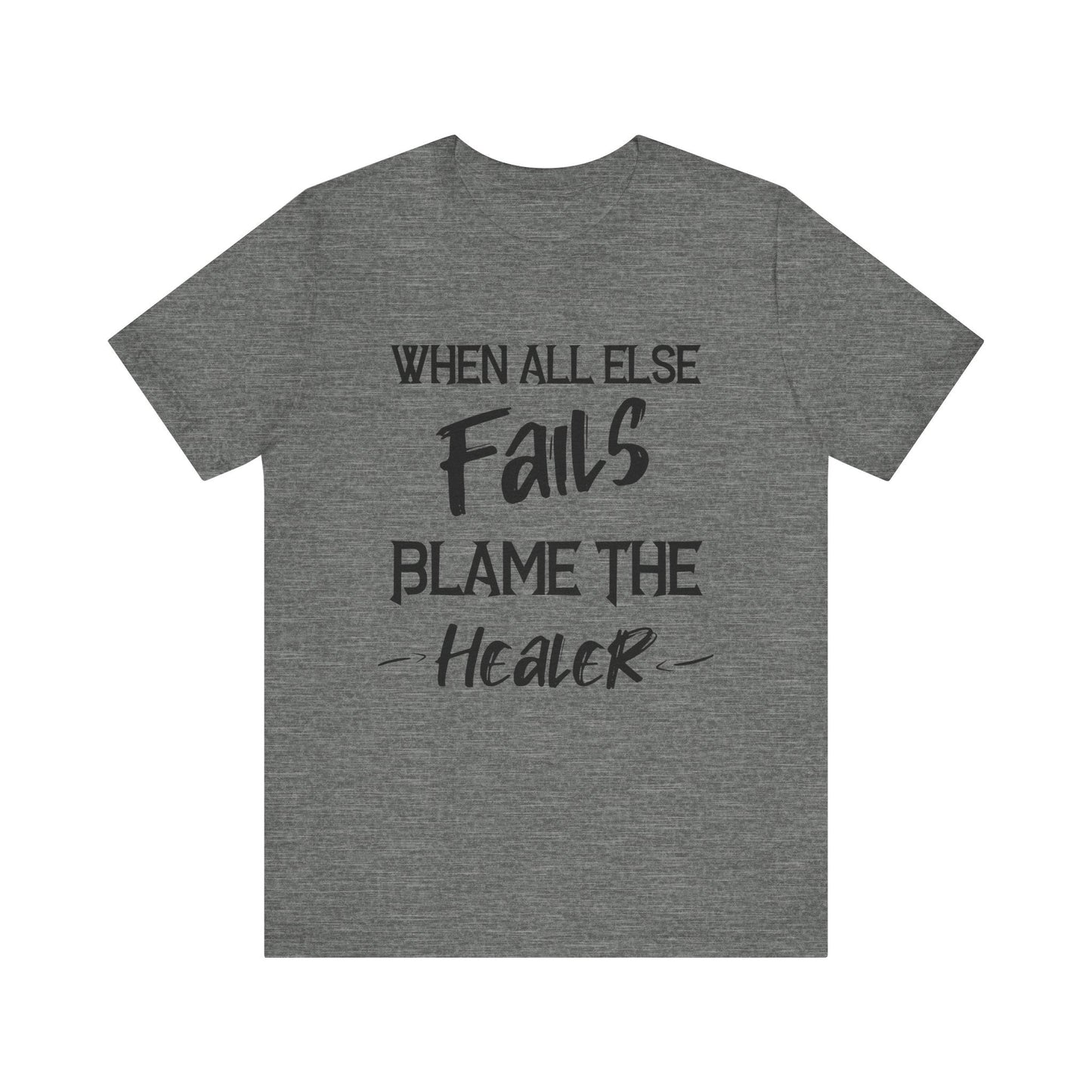 When all else fails, blame the healer gaming Short Sleeve Tee - VICIOUSLY CRUNK MERCH