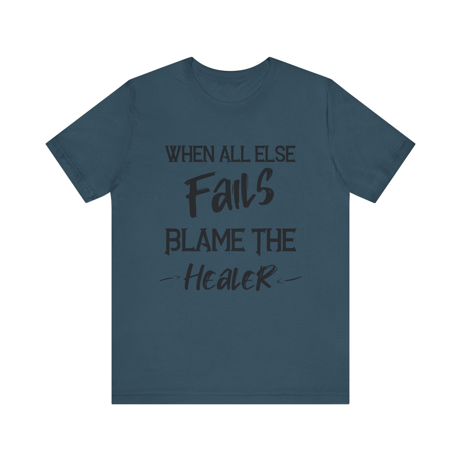 When all else fails, blame the healer gaming Short Sleeve Tee - VICIOUSLY CRUNK MERCH