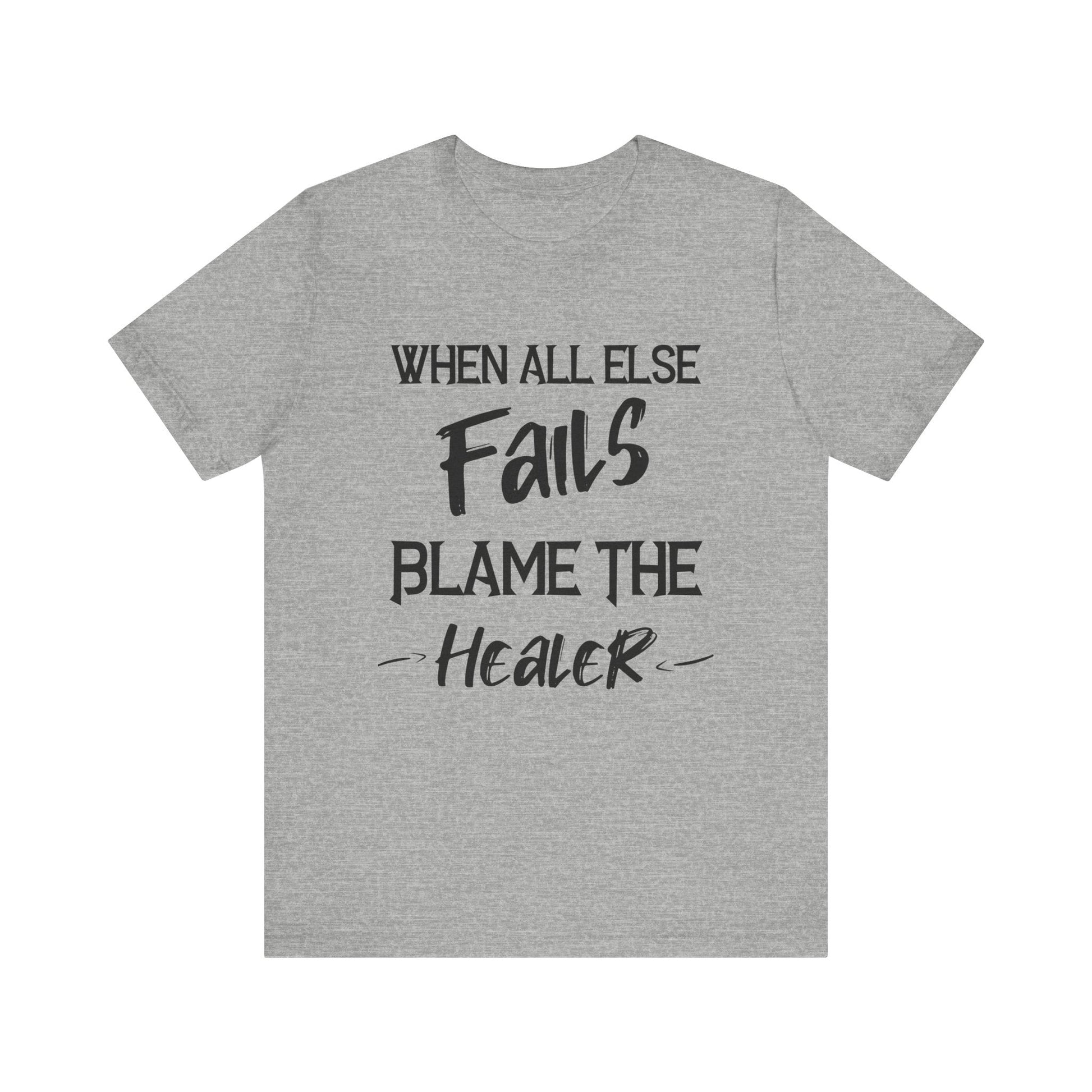 When all else fails, blame the healer gaming Short Sleeve Tee - VICIOUSLY CRUNK MERCH