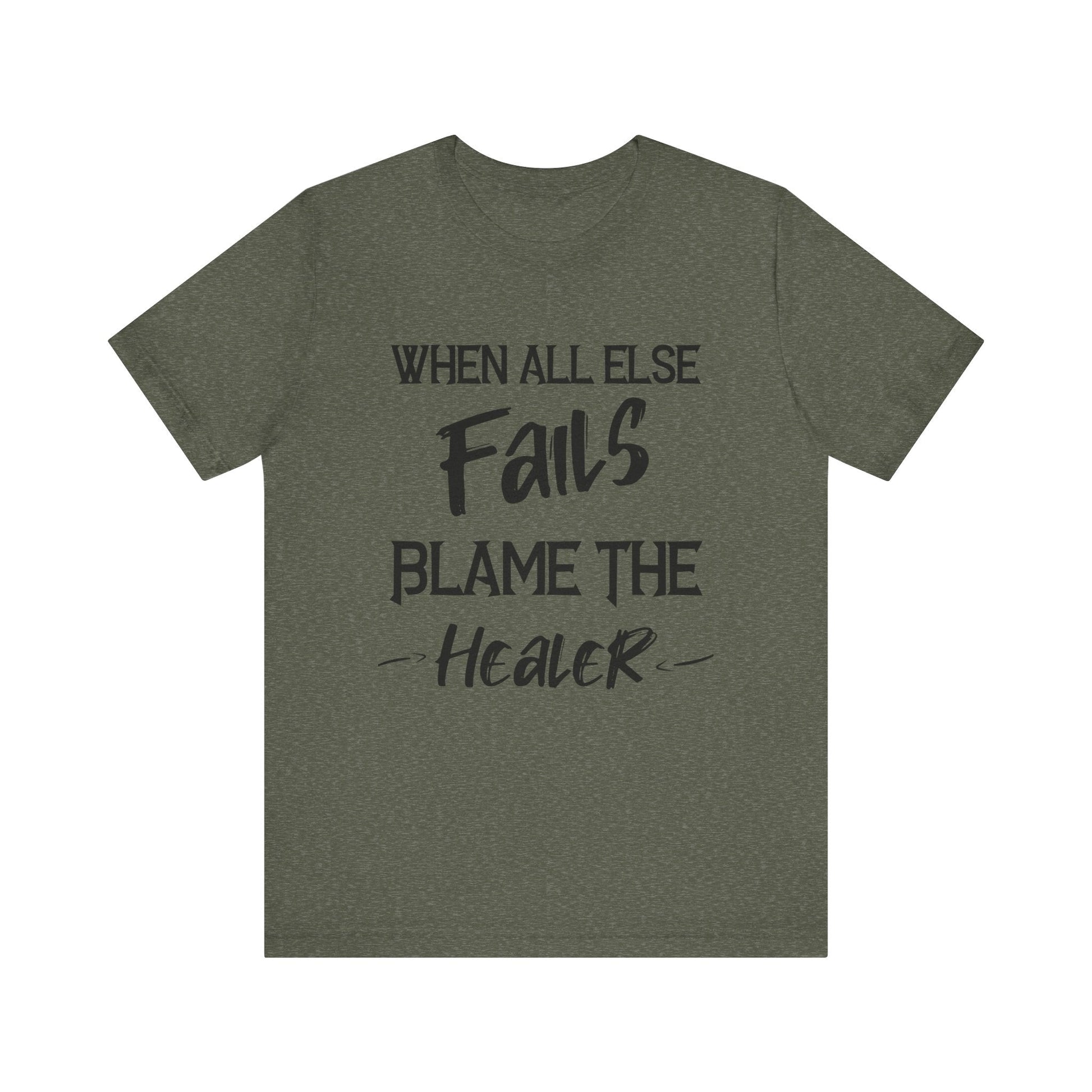 When all else fails, blame the healer gaming Short Sleeve Tee - VICIOUSLY CRUNK MERCH