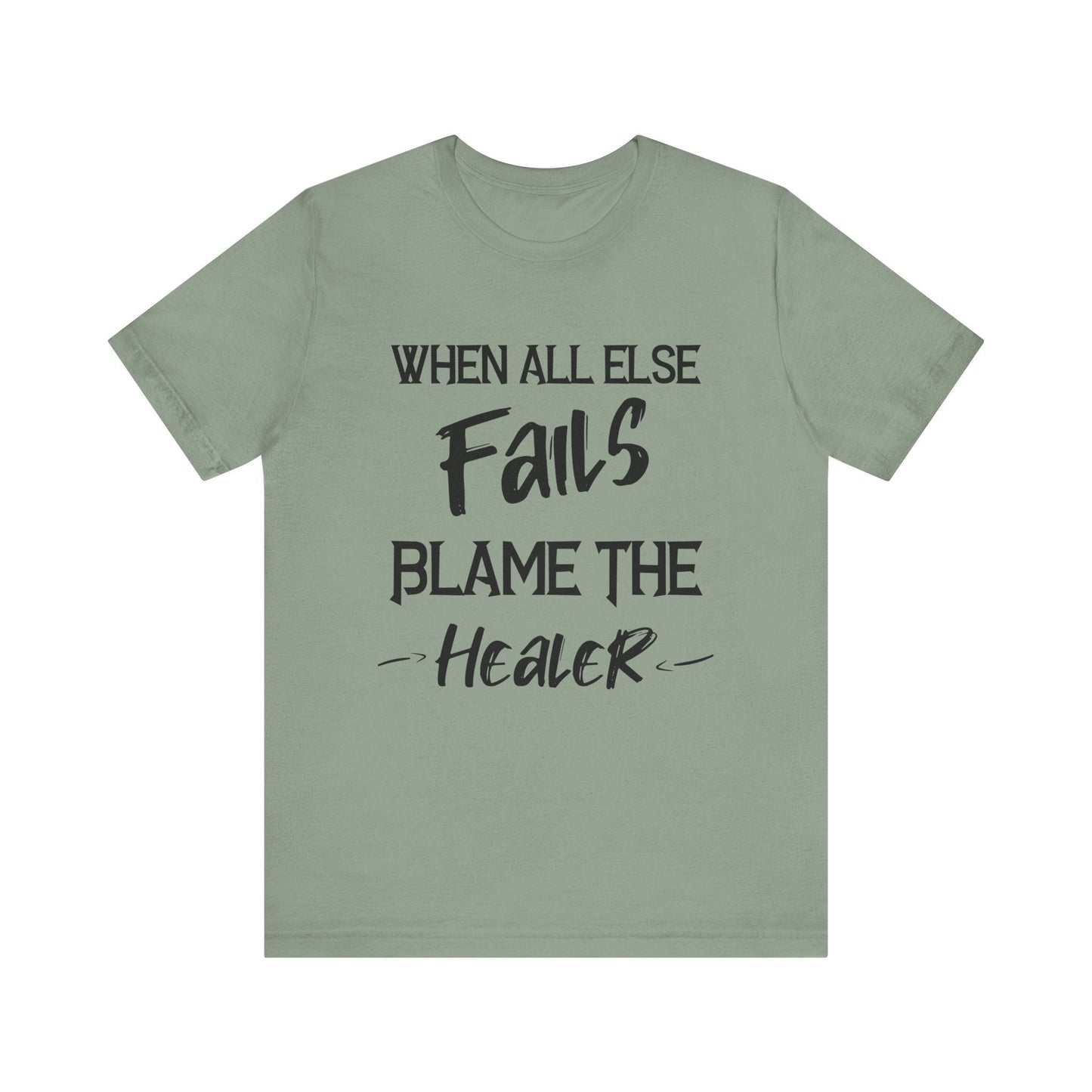 When all else fails, blame the healer gaming Short Sleeve Tee - VICIOUSLY CRUNK MERCH