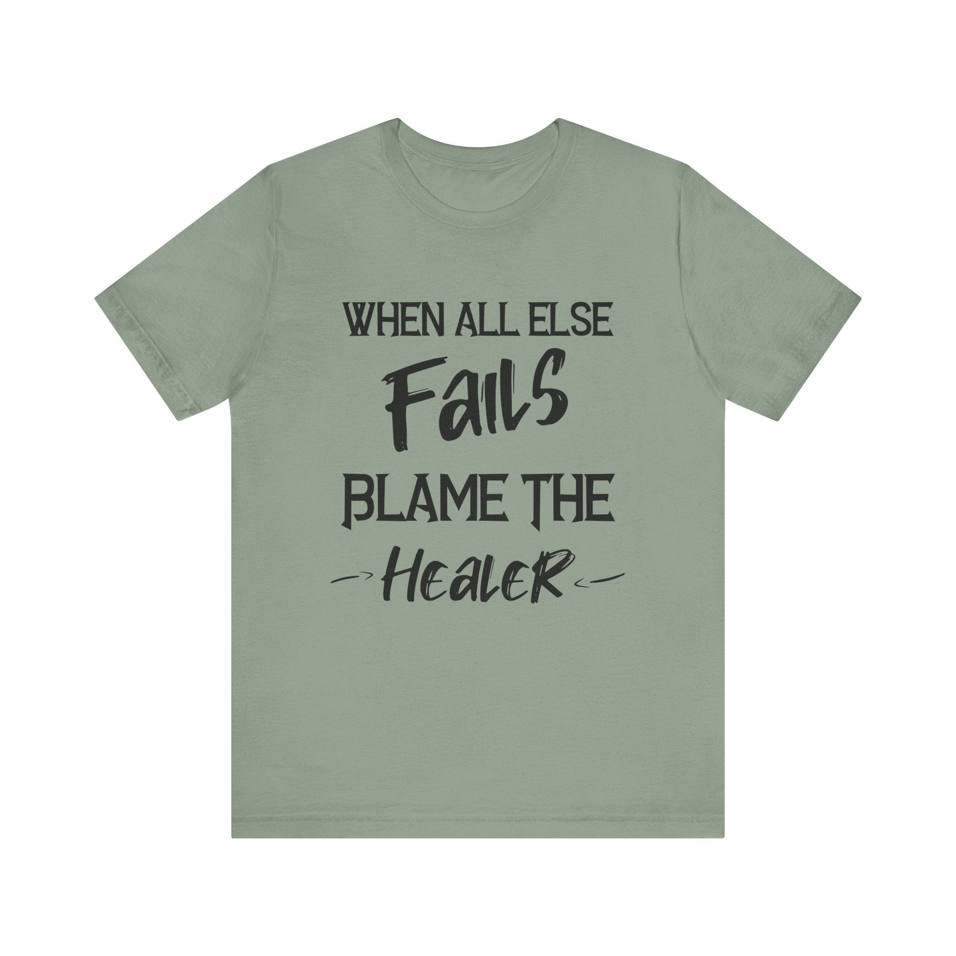 When all else fails, blame the healer gaming Short Sleeve Tee - VICIOUSLY CRUNK MERCH