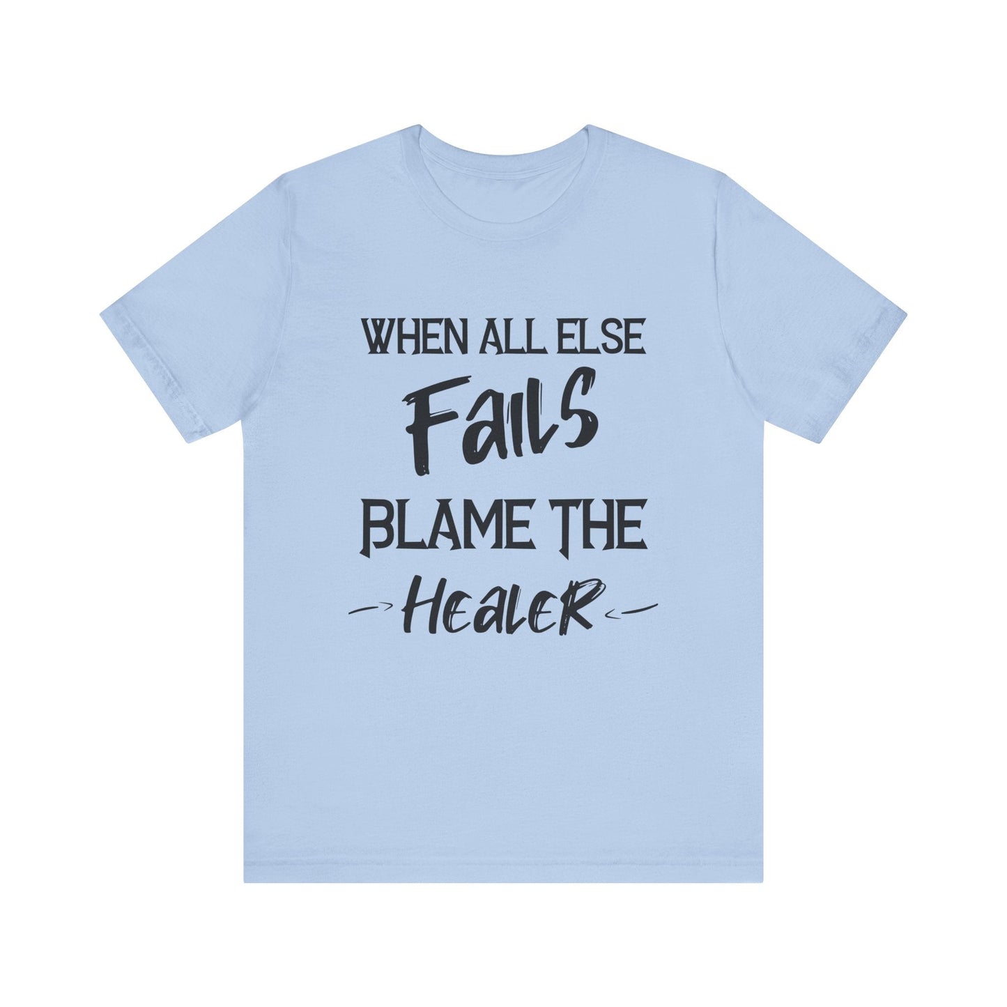 When all else fails, blame the healer gaming Short Sleeve Tee - VICIOUSLY CRUNK MERCH