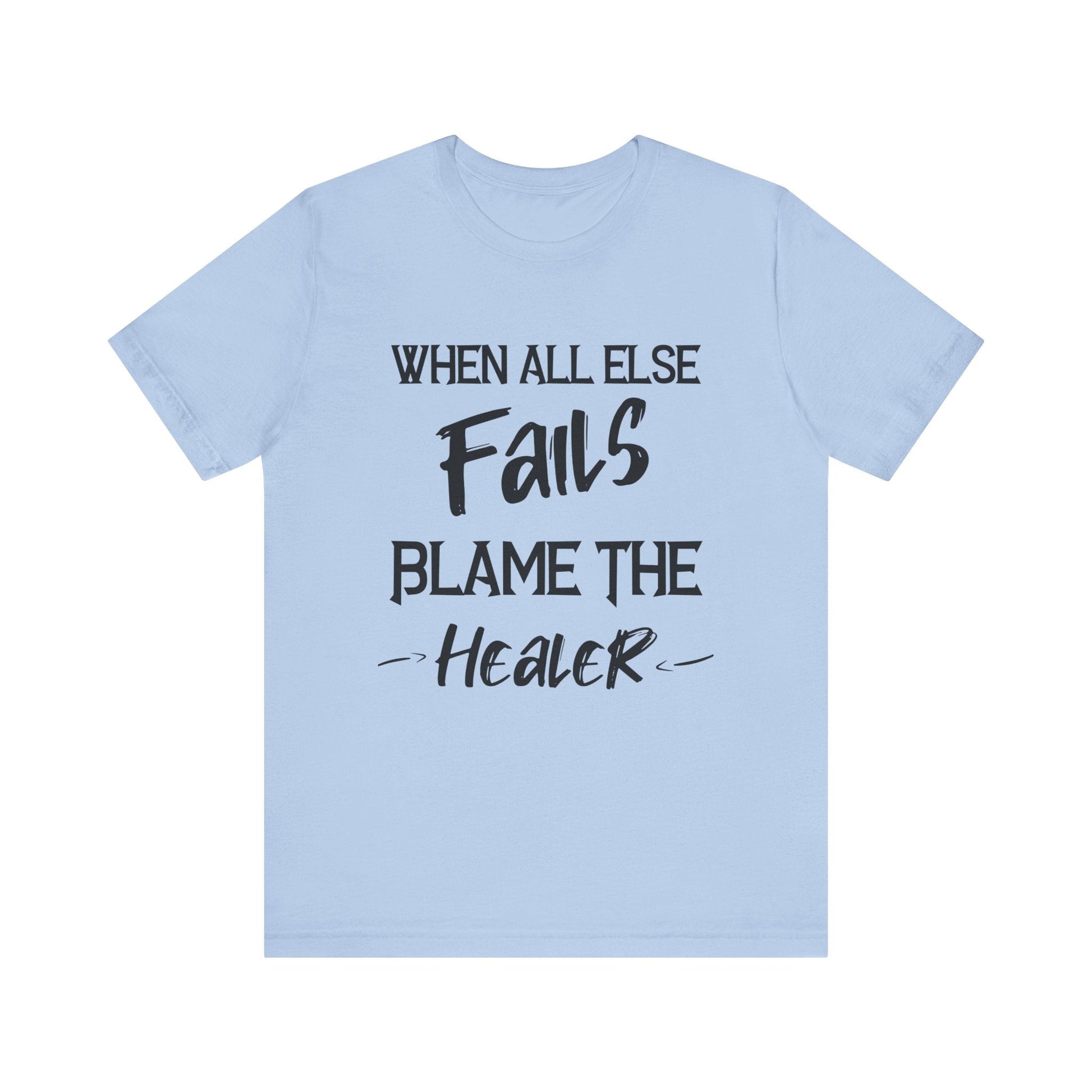When all else fails, blame the healer gaming Short Sleeve Tee - VICIOUSLY CRUNK MERCH