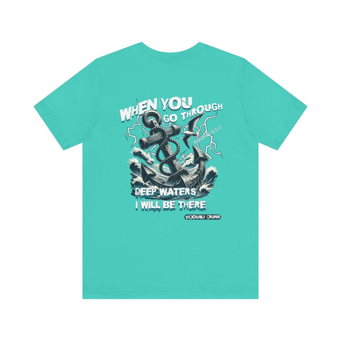 When you go through deep waters i will be there t - shirt, inspiring shirt, Christian clothing, faith, , gift for him , gift for her, - VICIOUSLY CRUNK MERCH