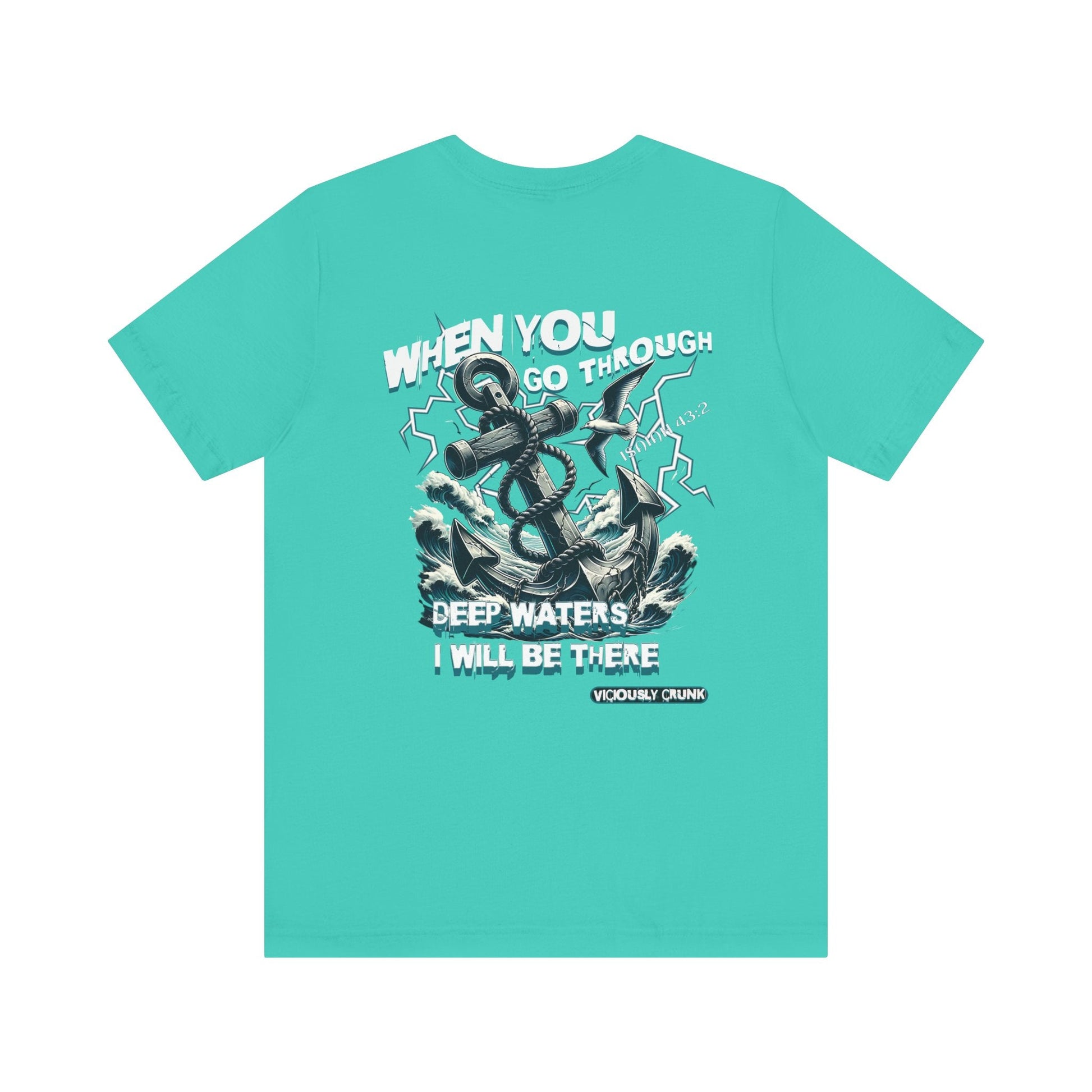 When you go through deep waters i will be there t - shirt, inspiring shirt, Christian clothing, faith, , gift for him , gift for her, - VICIOUSLY CRUNK MERCH