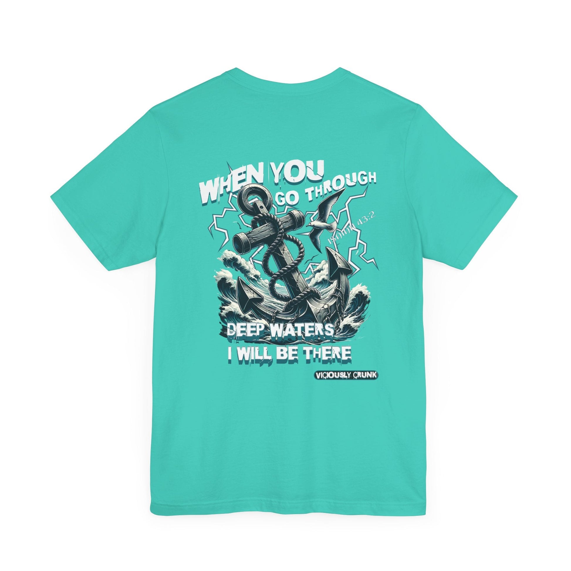 When you go through deep waters i will be there t - shirt, inspiring shirt, Christian clothing, faith, , gift for him , gift for her, - VICIOUSLY CRUNK MERCH