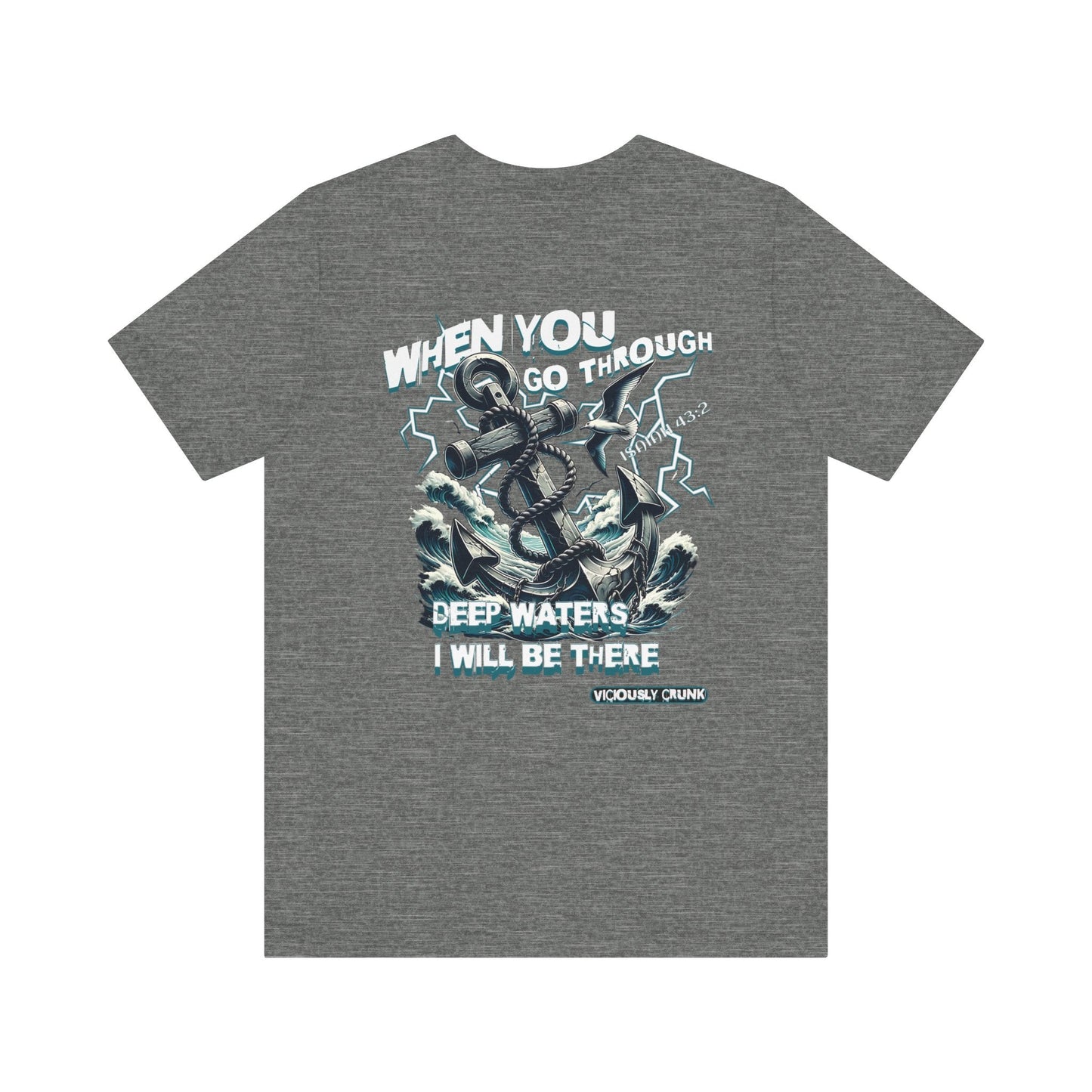 When you go through deep waters i will be there t - shirt, inspiring shirt, Christian clothing, faith, , gift for him , gift for her, - VICIOUSLY CRUNK MERCH