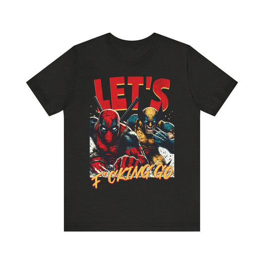 Wolverine and deadpool - Let's F*cking to - T - shirt - VICIOUSLY CRUNK MERCH
