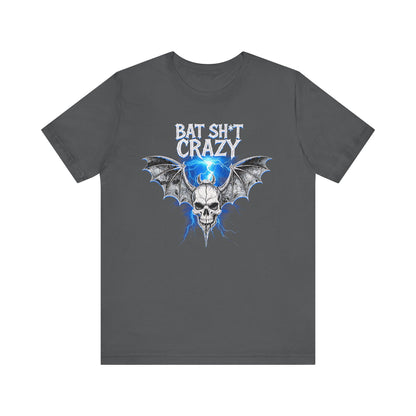 Bat Sh*t Crazy- Tee