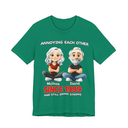Since 1999  Tee – "Annoying Each Other" Personalized Couple Shirt