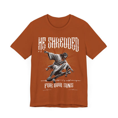 Skateboarding Jesus Tee - He Shredded For Our Sins