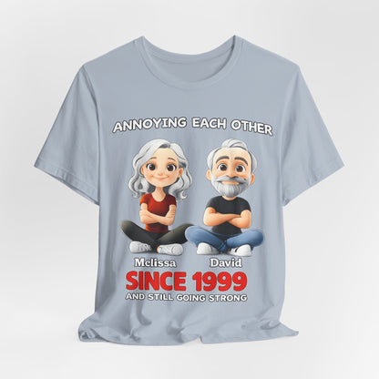 Since 1999  Tee – "Annoying Each Other" Personalized Couple Shirt