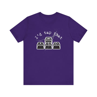 I'd tap that keyboard gaming Short Sleeve Tee