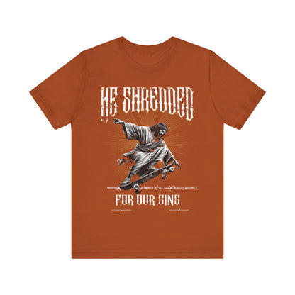 Skateboarding Jesus Tee - He Shredded For Our Sins