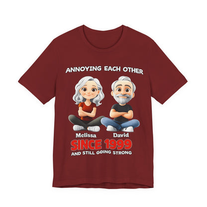 Since 1999  Tee – "Annoying Each Other" Personalized Couple Shirt