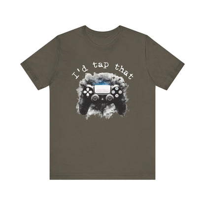 I'd tap that controller gaming Short Sleeve Tee