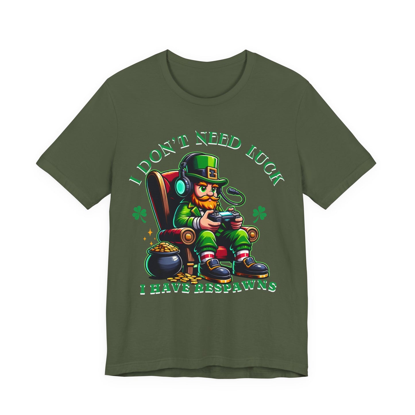 I don't need luck I have respawns, st Patrick's gaming tee, st Patrick's funny tee, funny shirt, gaming shirt, gift for him, gift for her,